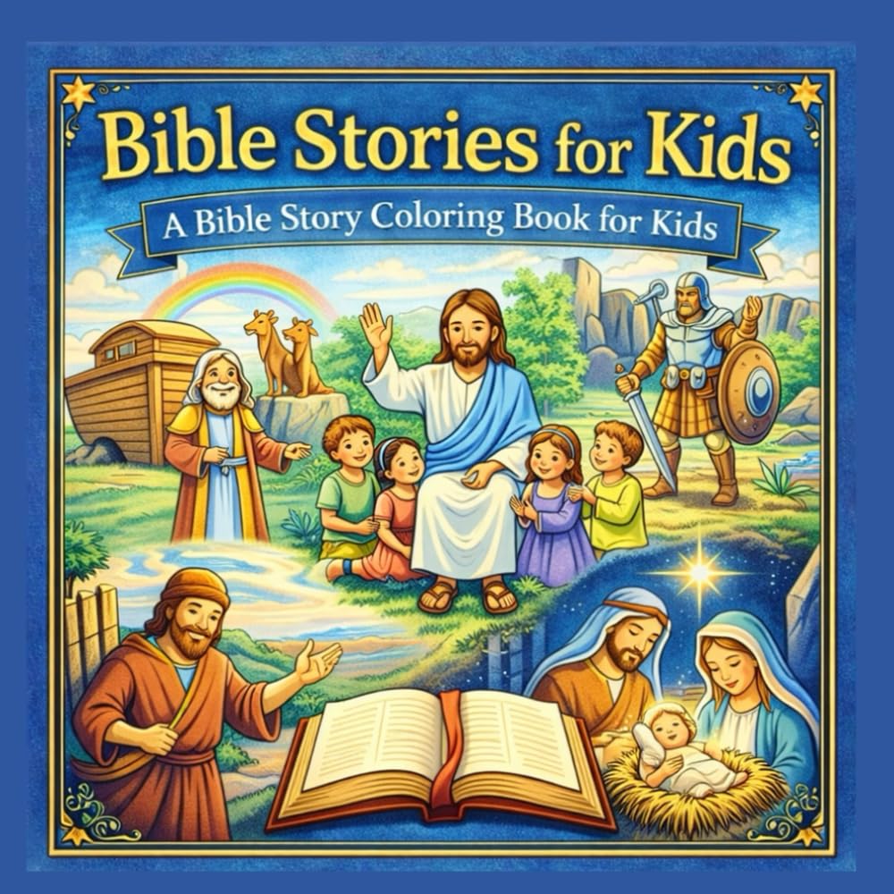 Bible Stories for Kids: A Bible Story Coloring Book for Kids | Christian Coloring Pages Featuring Creation, Jesus, Revelation, and Inspirational Scripture Scenes for Boys and Girls