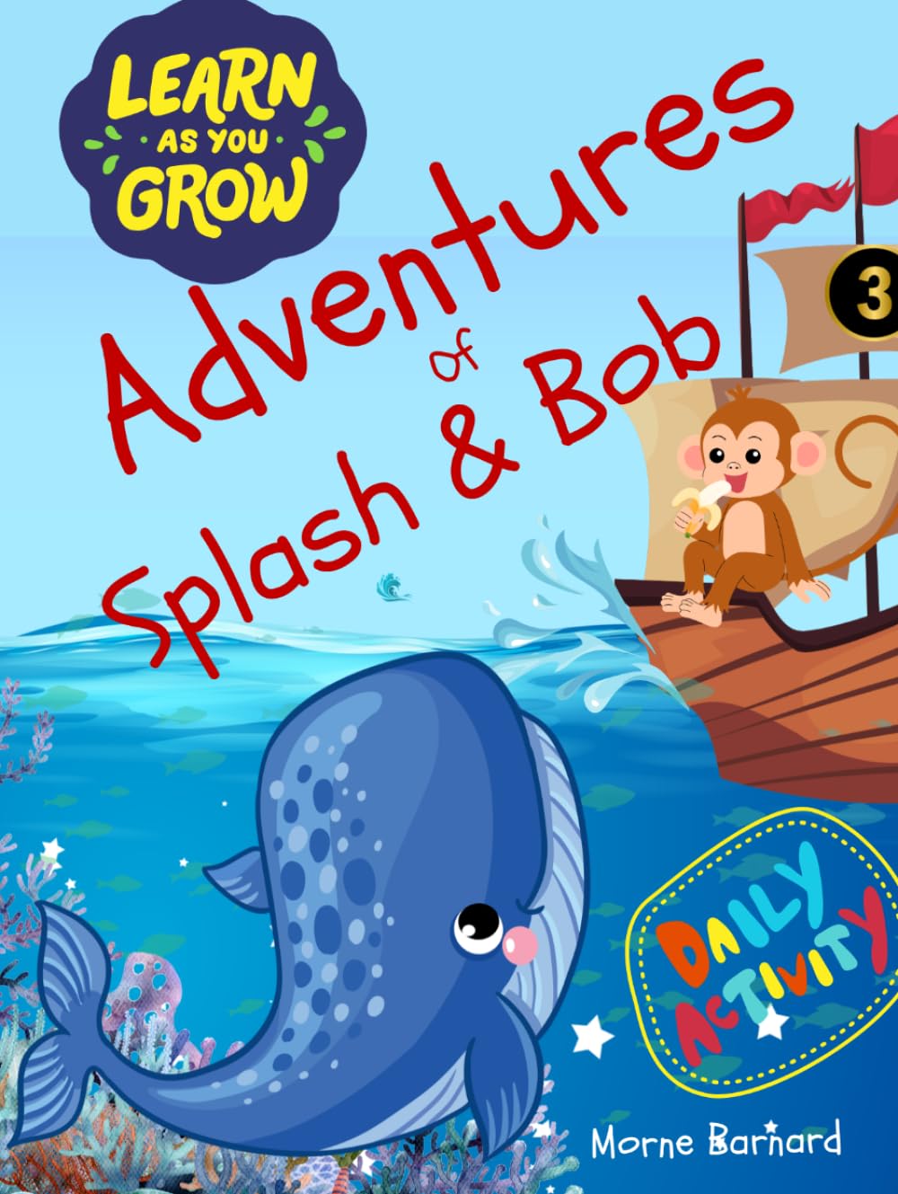 Adventures of Splash and Bob: An Adventure of Kindness, Faith and Blessings: Fun activities to Learn & Grow