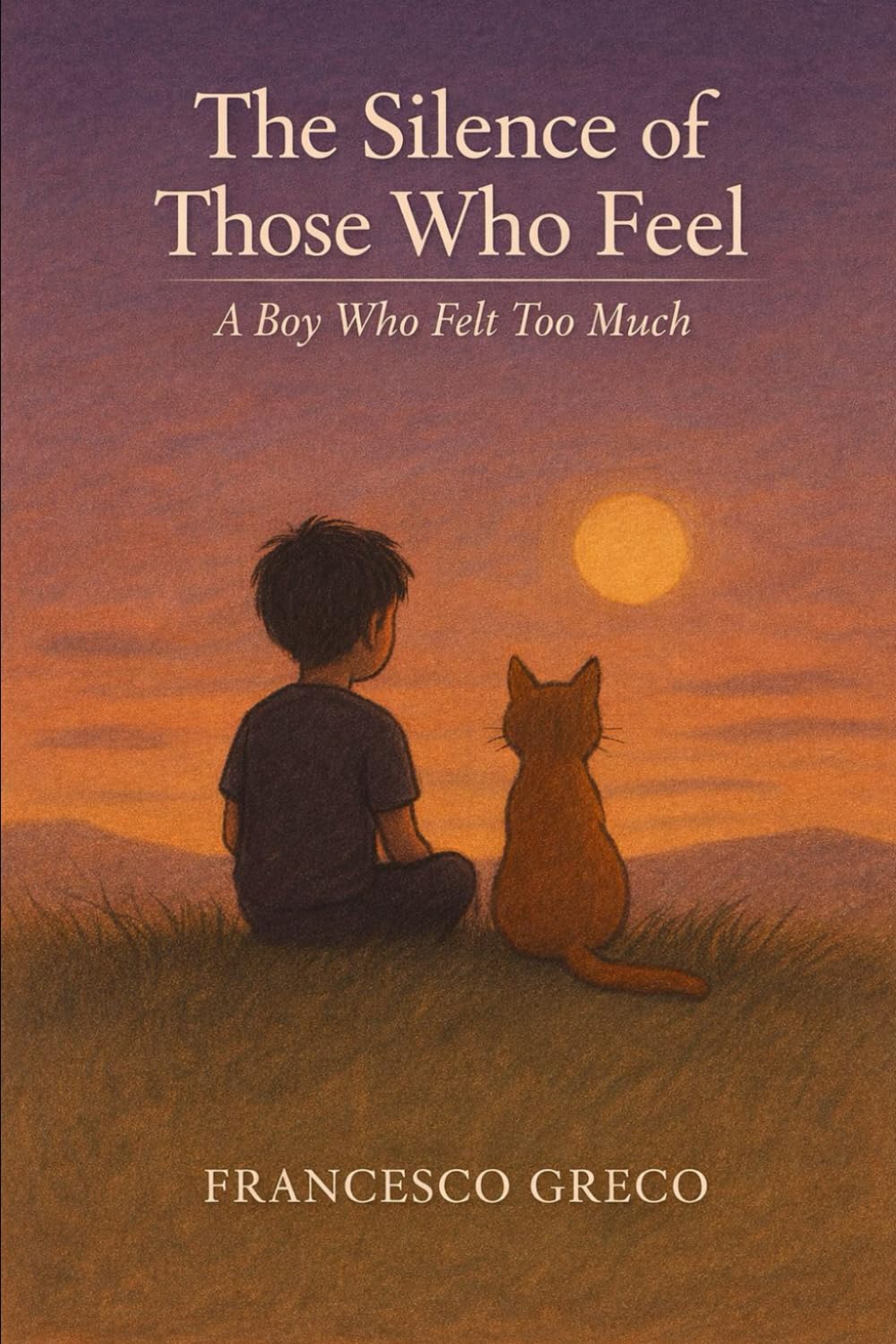 The Silence of Those Who Feel: A Boy Who Felt Too Much