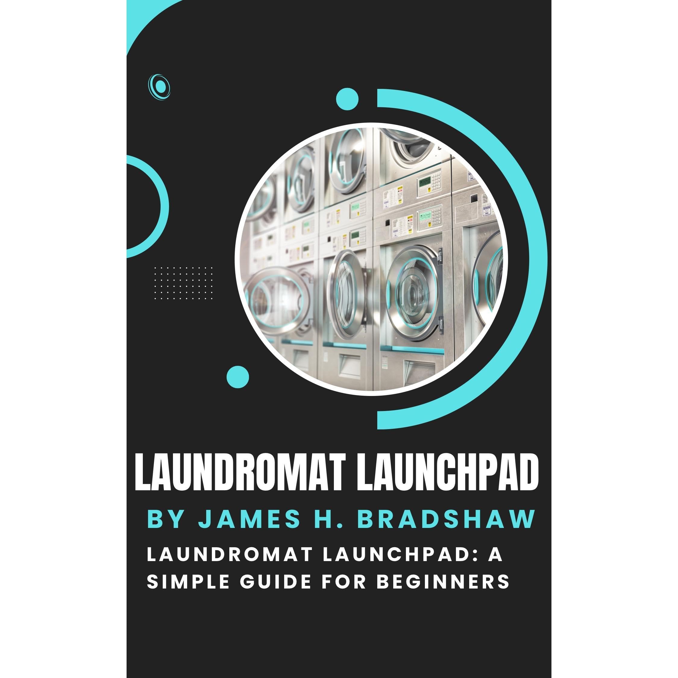Laundromat Launchpad: A Simple Guide for Beginners