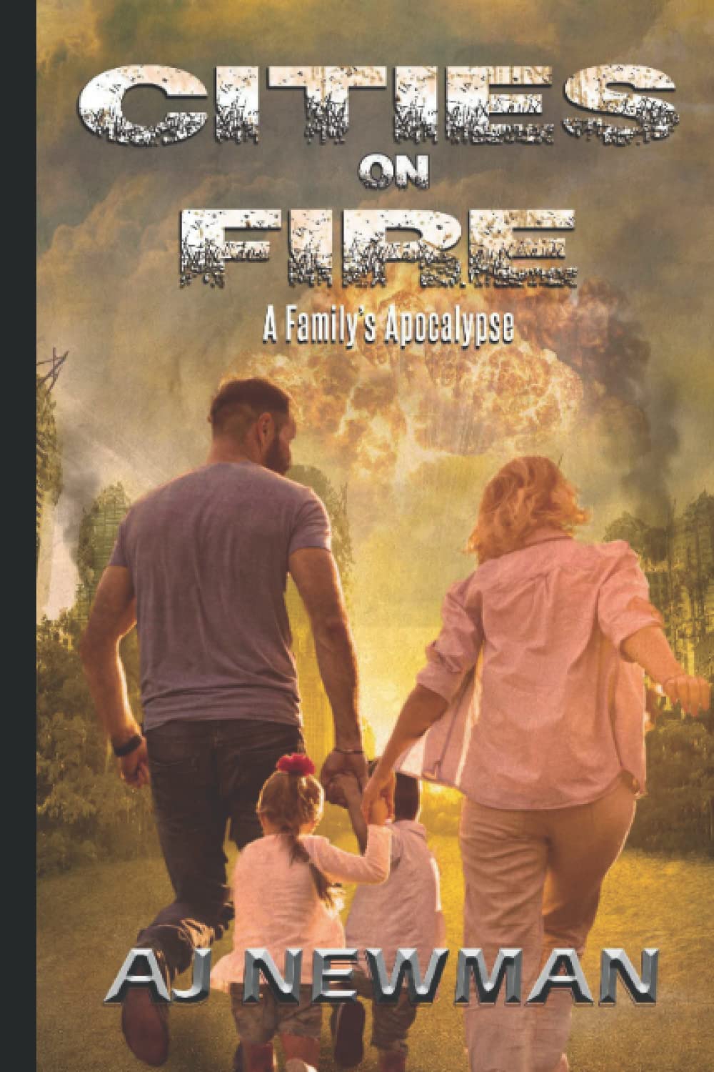 Cities on Fire: A Family's Apocalypse: Apocalypse: A Family's Survival Story