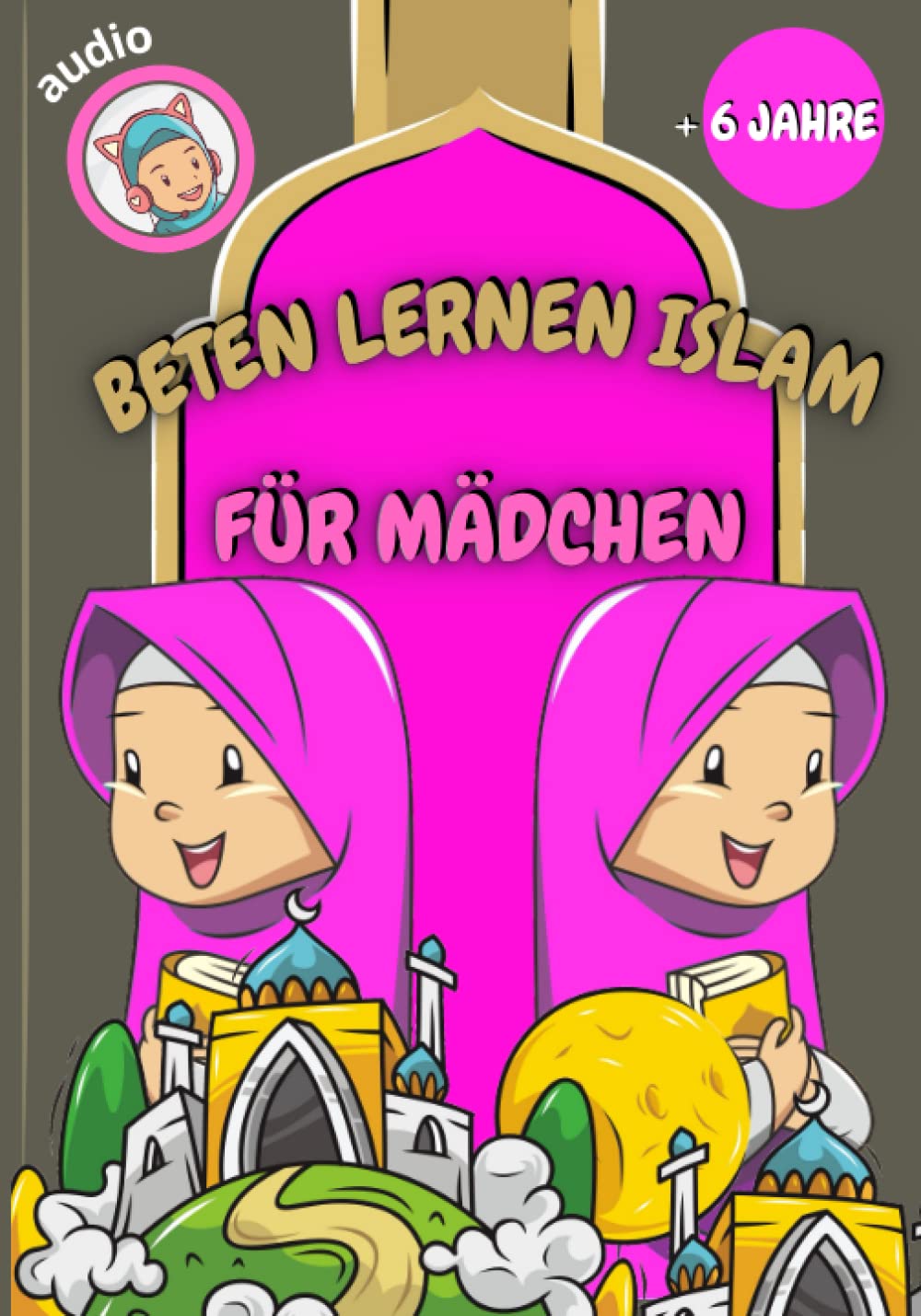 Suren Die Zum Töten Aufrufen beten lernen im islam (für Mädchen): das islamische Gebet und die