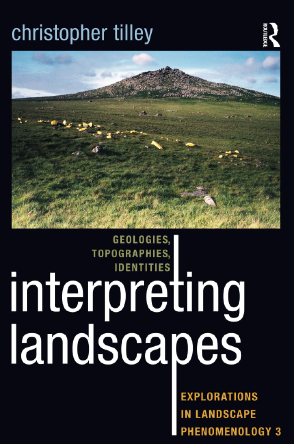 Interpreting Landscapes: Geologies, Topographies, Identities; Explorations in Landscape Phenomenology 3
