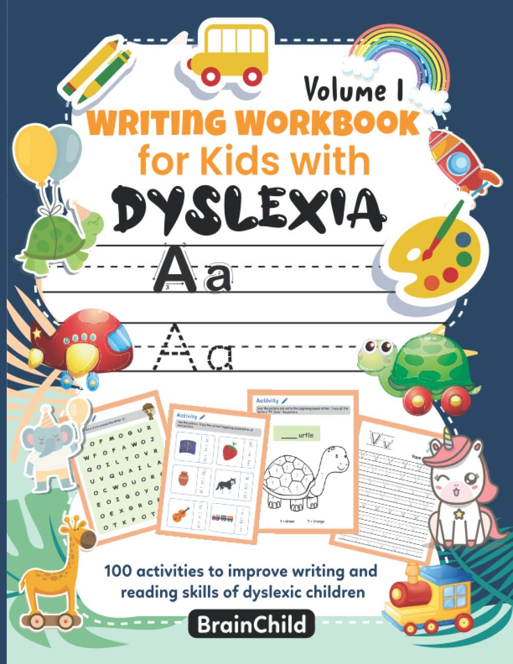 Writing Workbook for Kids with Dyslexia. 100 activities to improve writing and reading skills of dyslexic children. Volume 1