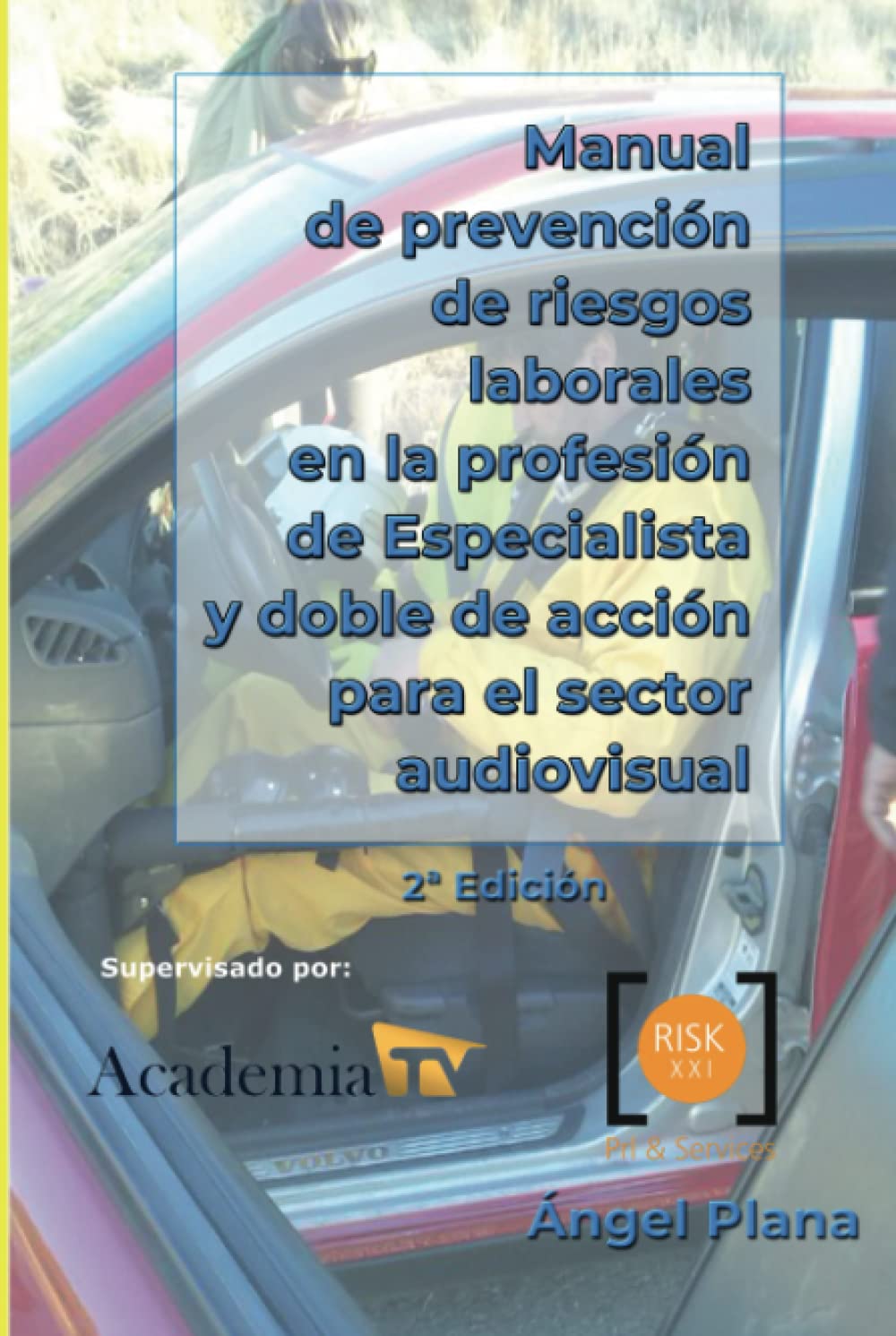 Manual de Prevención de Riesgos Laborales en la Profesión de Especialista y Doble de Acción para el Sector Audiovisual