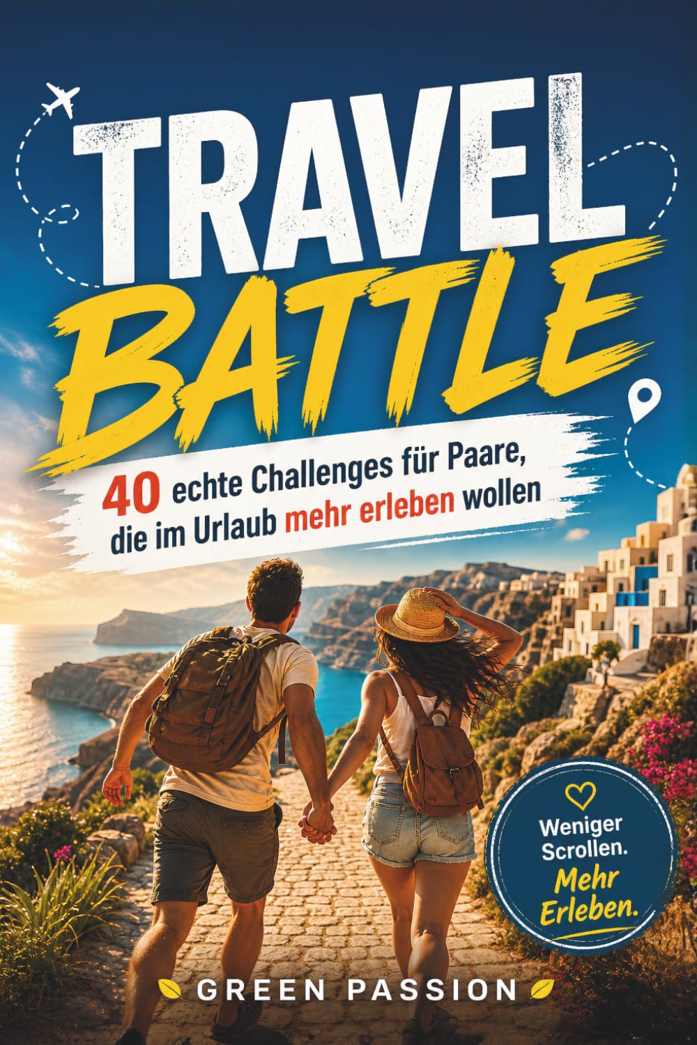 TRAVEL BATTLE: REISE-DUELL mit 40 echten Challenges für Paare, die im Urlaub mehr erleben wollen | Das Erlebnis-Duellbuch für echte Urlaubsmomente ... Foto-Challenges & unvergessliche Paarzeit