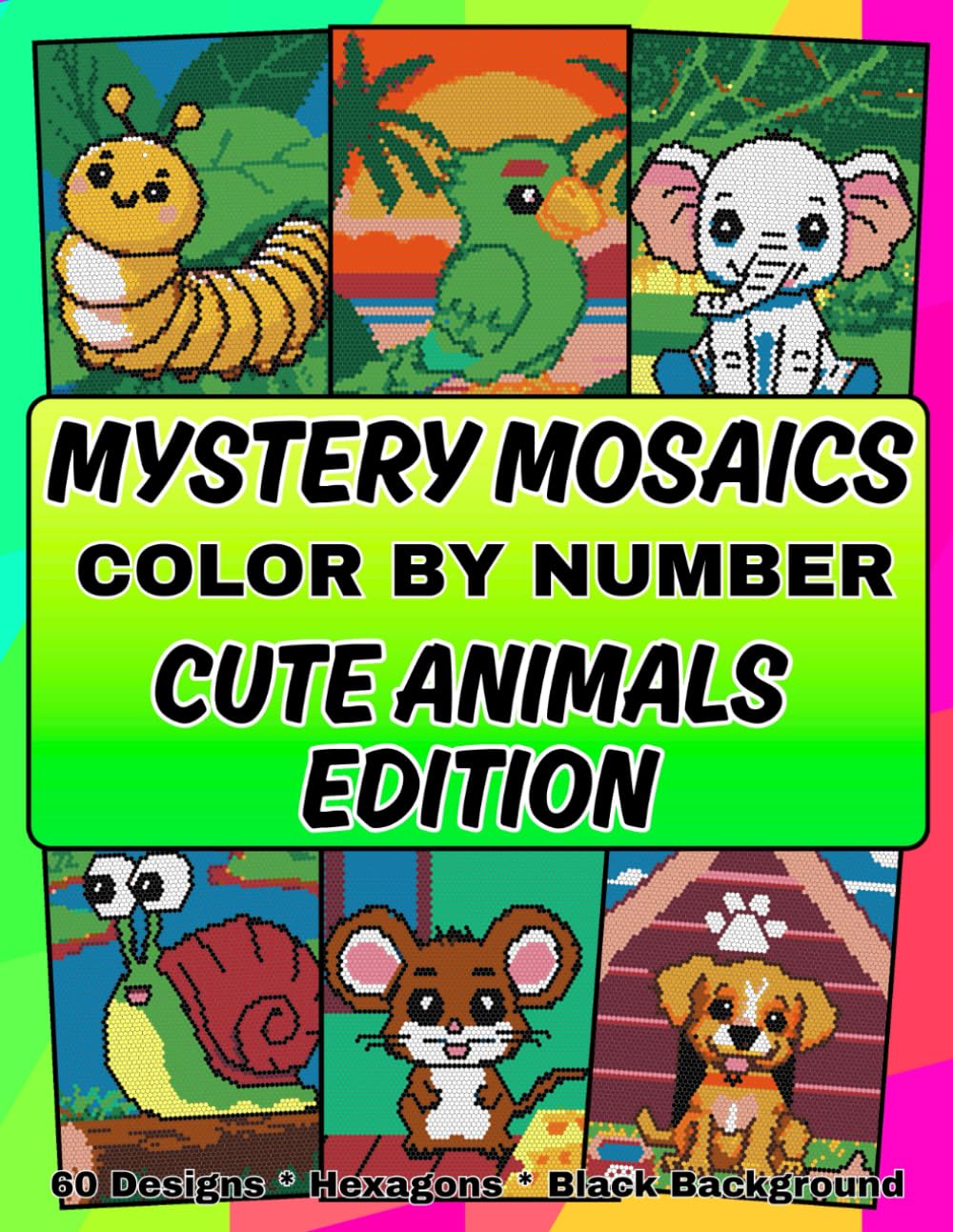 Mystery Mosaics Color By Number: Cute Animals Edition: A Pixel-Art Color-by-Number Puzzle Book for Kids, Teens & Adults — Relaxing Cute Animal Designs to Reveal