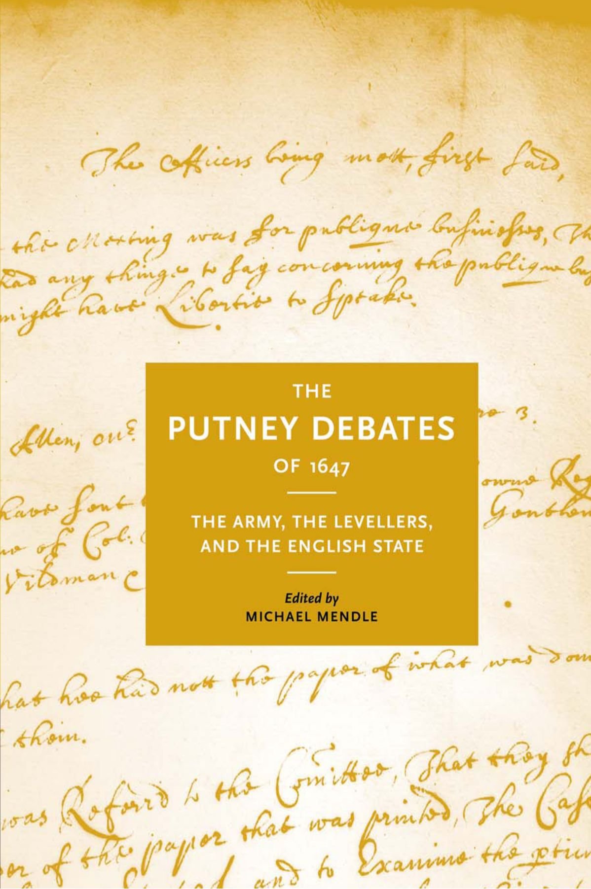 The Putney Debates of 1647: The Army, the Levellers and the English State