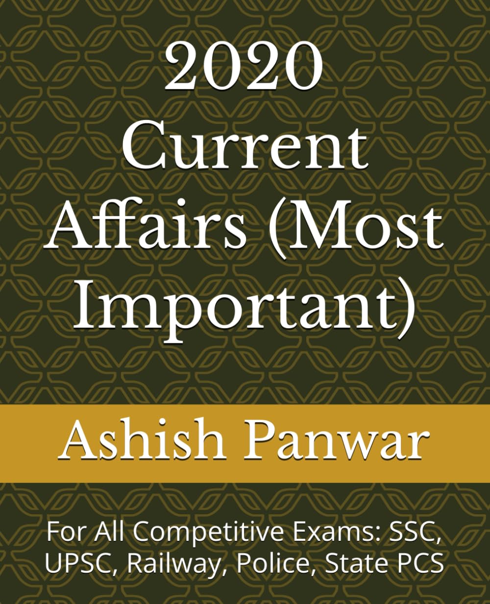 2020 Current Affairs (Most Important): For All Competitive Exams: SSC, UPSC, Railway, Police, State PCS