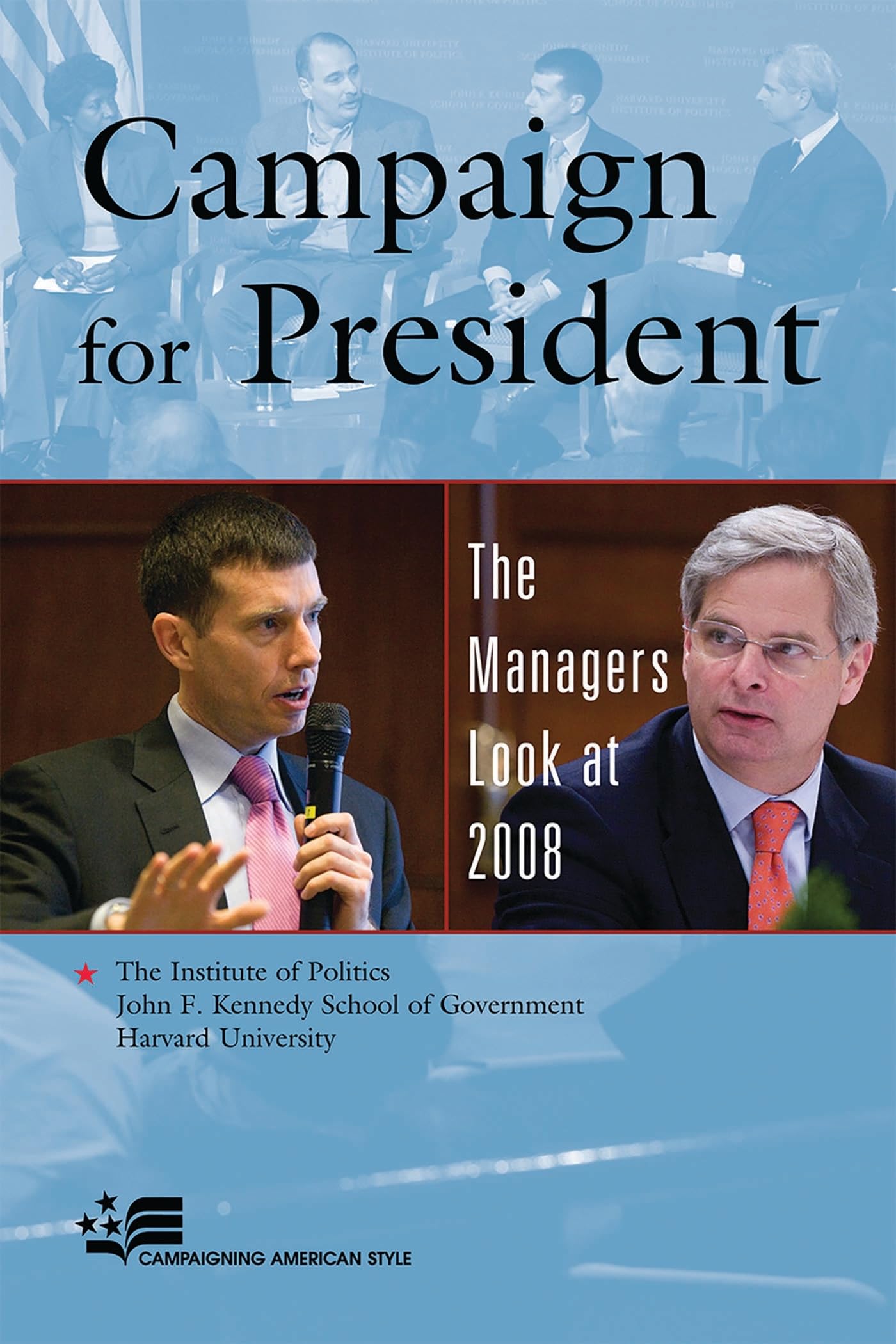 Campaign for President: The Managers Look at 2008 (Campaigning American Style)