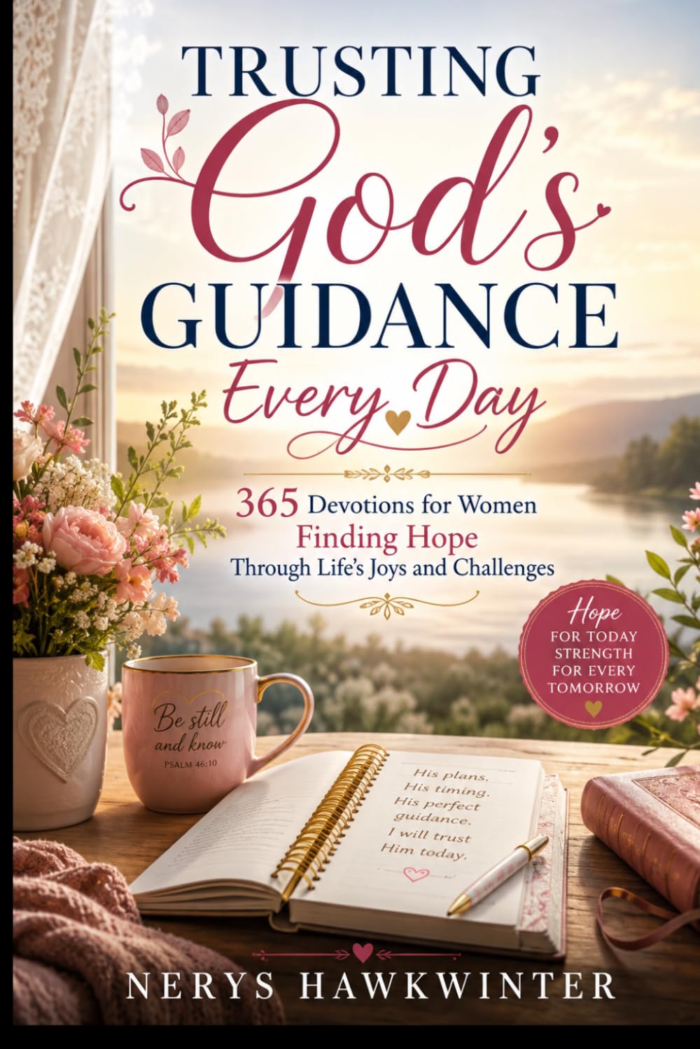 Trusting God's Guidance Every Day: 365 Devotions for Women Finding Hope Through Life's Joys and Challenges