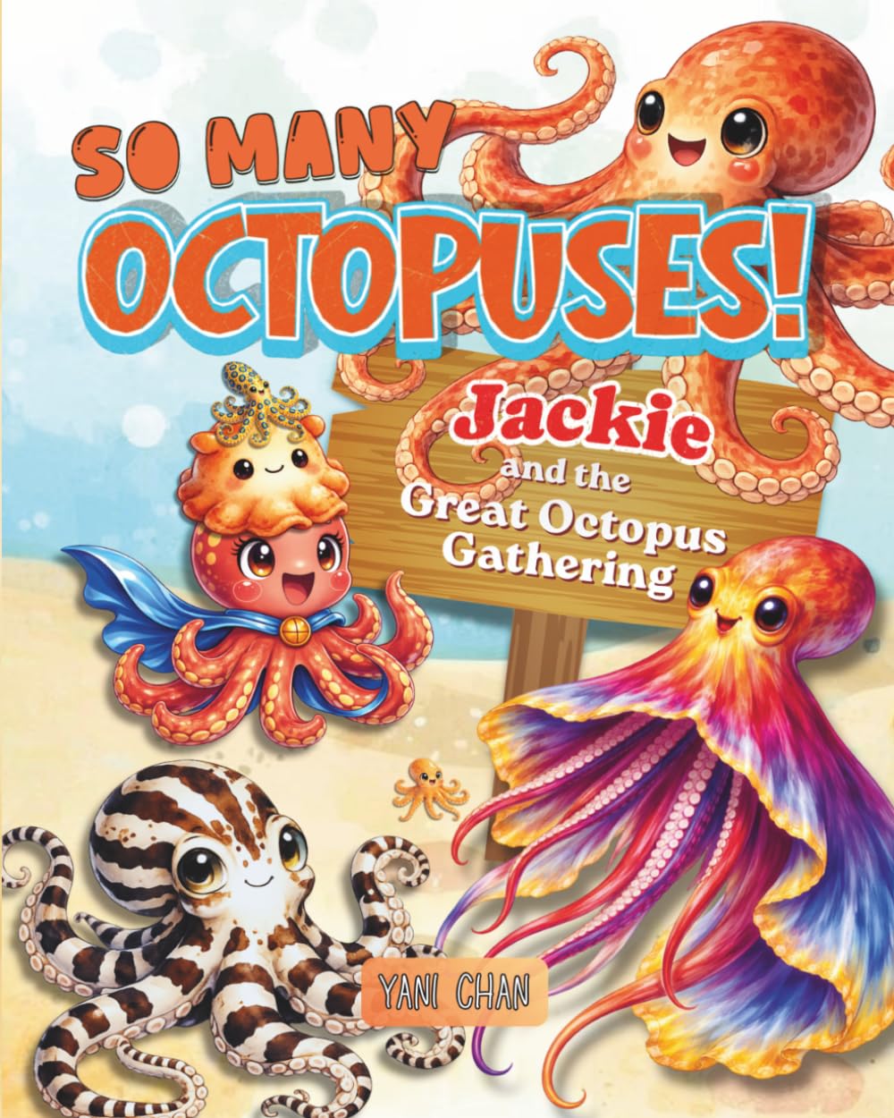 So Many Octopuses! Jackie and the Great Octopus Gathering (Jackie the Red Octopus and His Great Adventures)