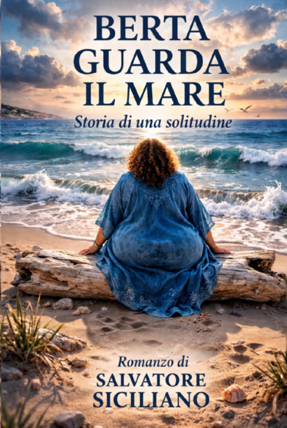 BERTA GUARDA IL MARE: Storia di una solitudine