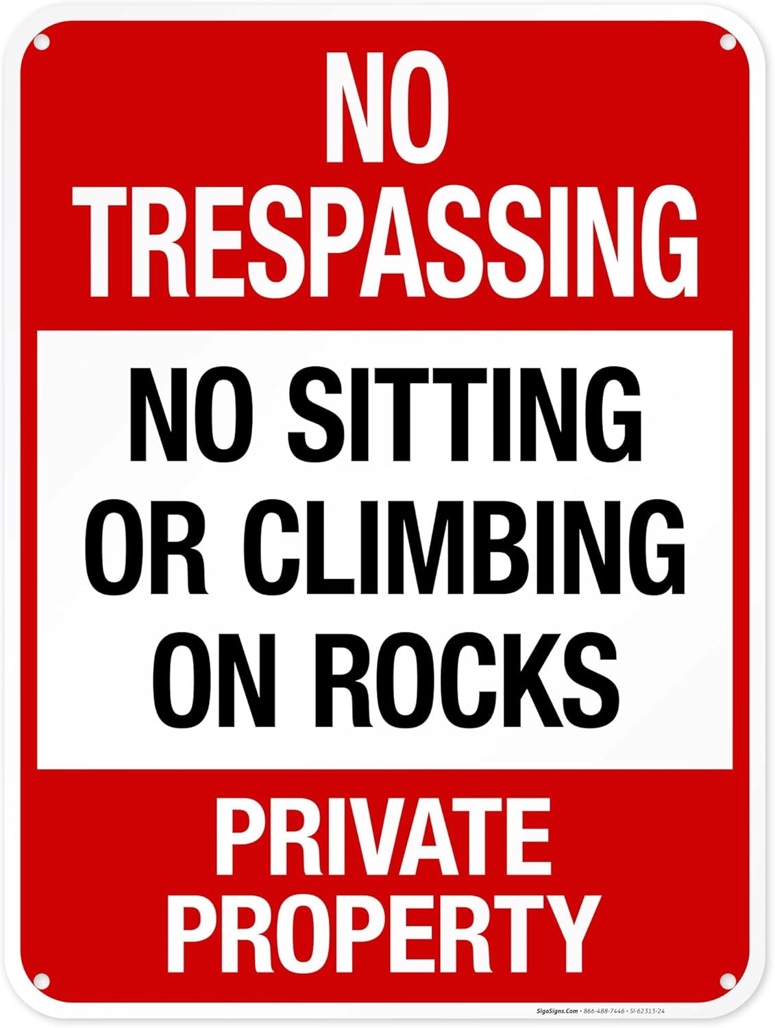 Private Property No Sitting Or Climbing On Rocks Sign, 18x24 Inches, 55 mil Thick HDPS (high Density polystyrene), Made in USA