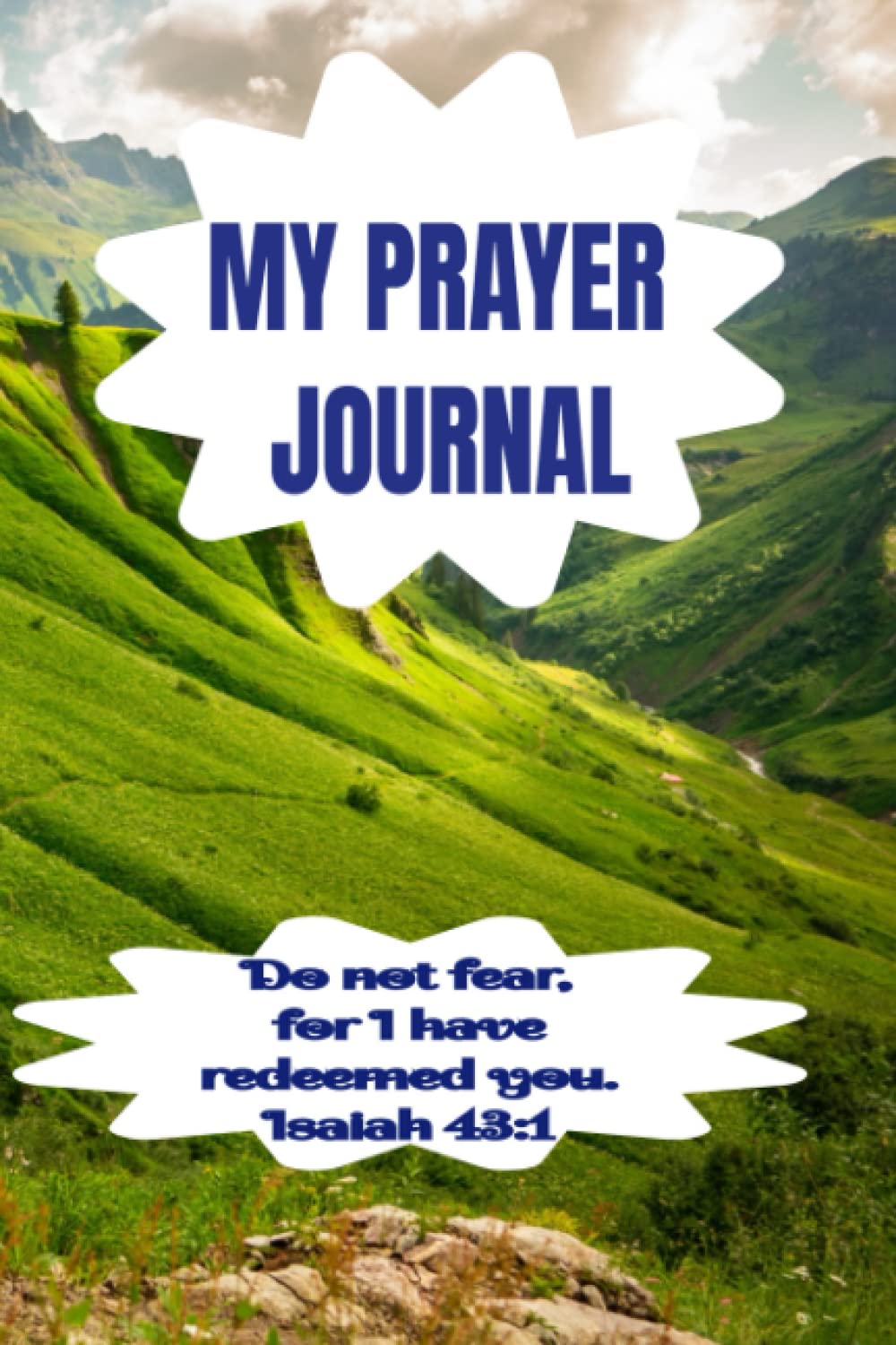 My Prayer Journal: Do not fear for I have redeemed you. Isaiah 43:1