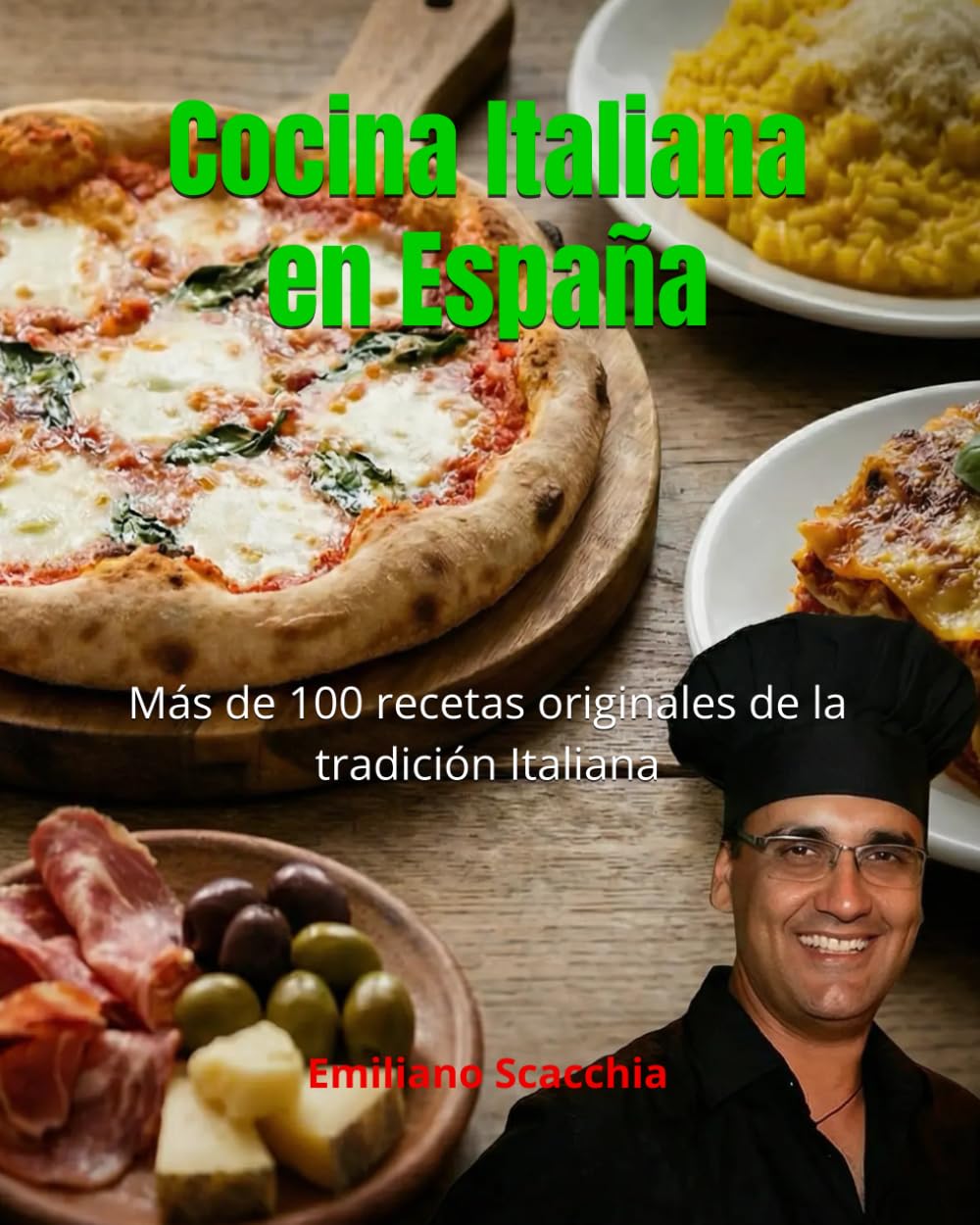 Cocina Italiana en España: Más de 100 recetas originales de la tradición Italiana