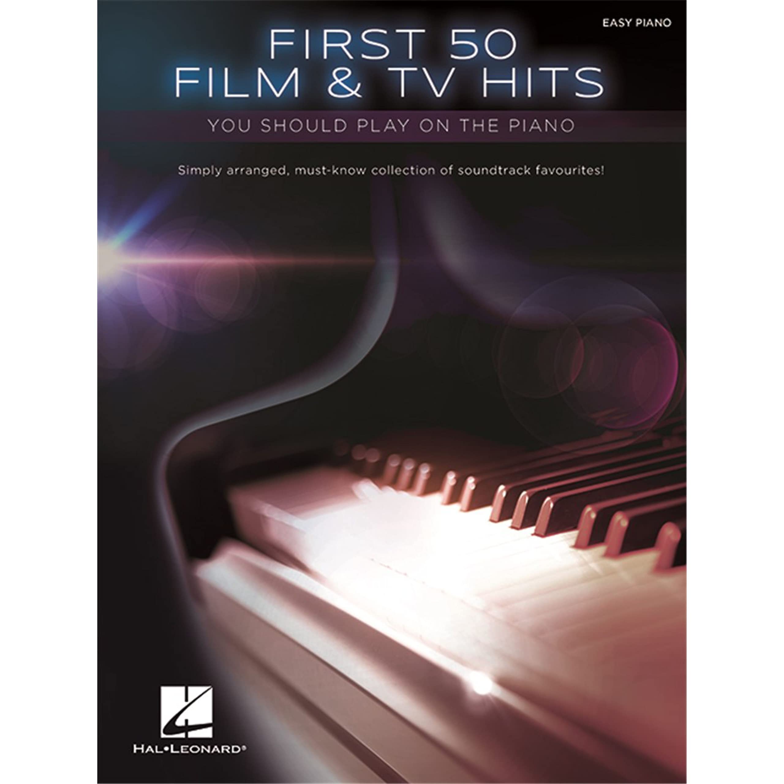 First 50 Film & TV Hits You Should Play on the Piano. (FIRST 50 SONGS YOU SHOULD PLAY)