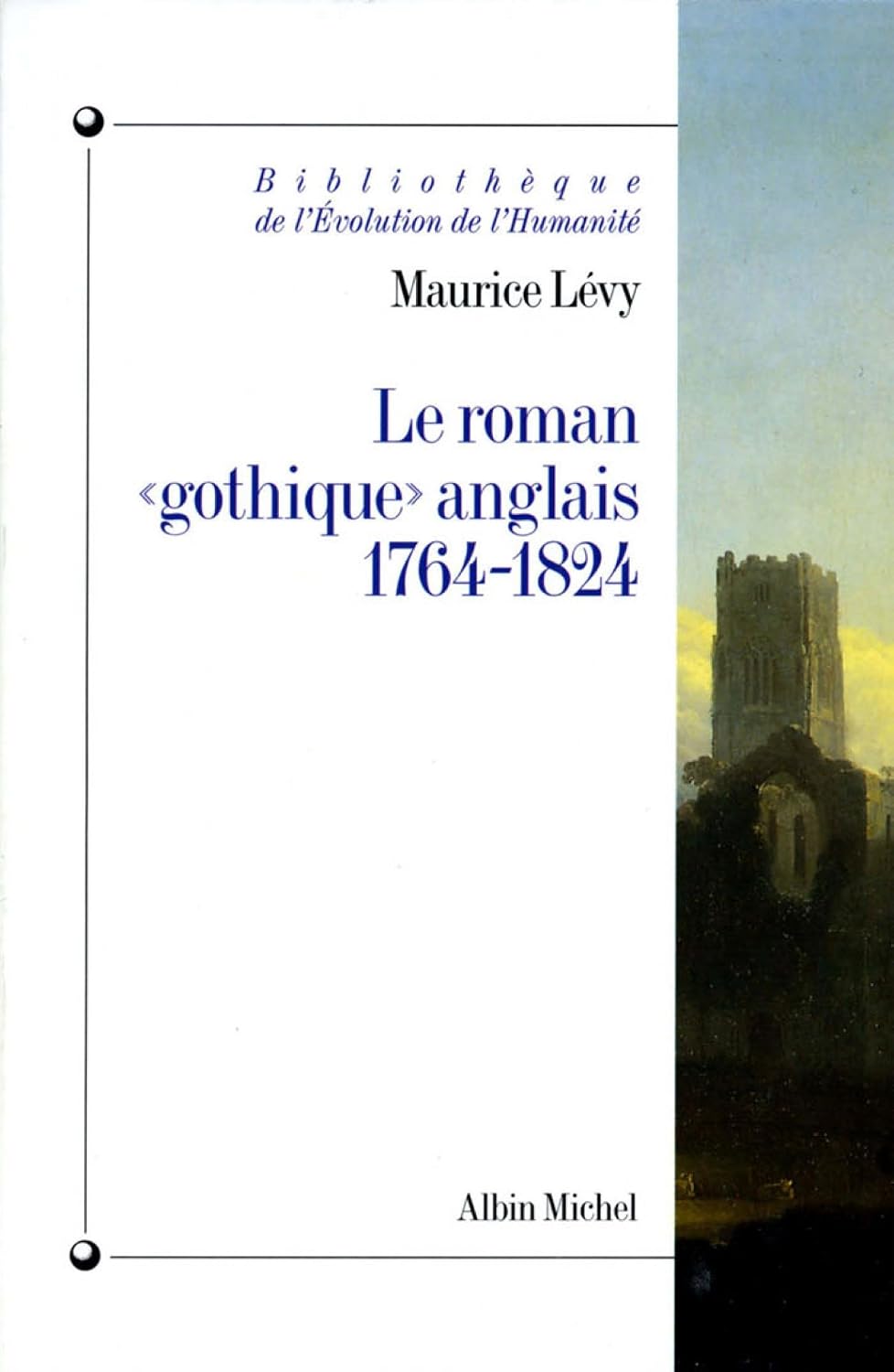 Le Roman « gothique » anglais 1764-1824 (French Edition)