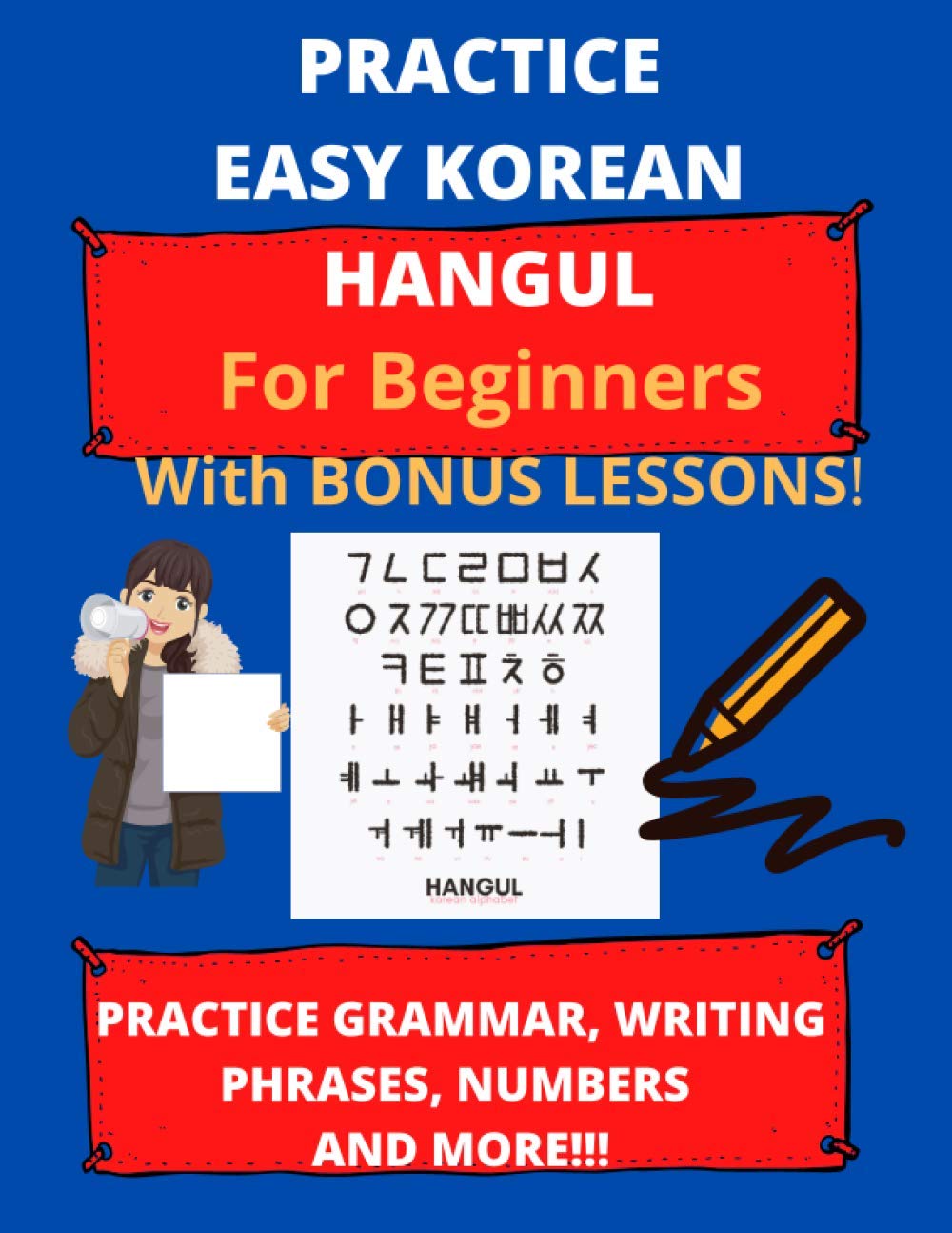 Practice Easy Korean Hangul For Beginners: With Bonus Lessons (ESSENTIAL Phrases, Grammar, Numbers and More)