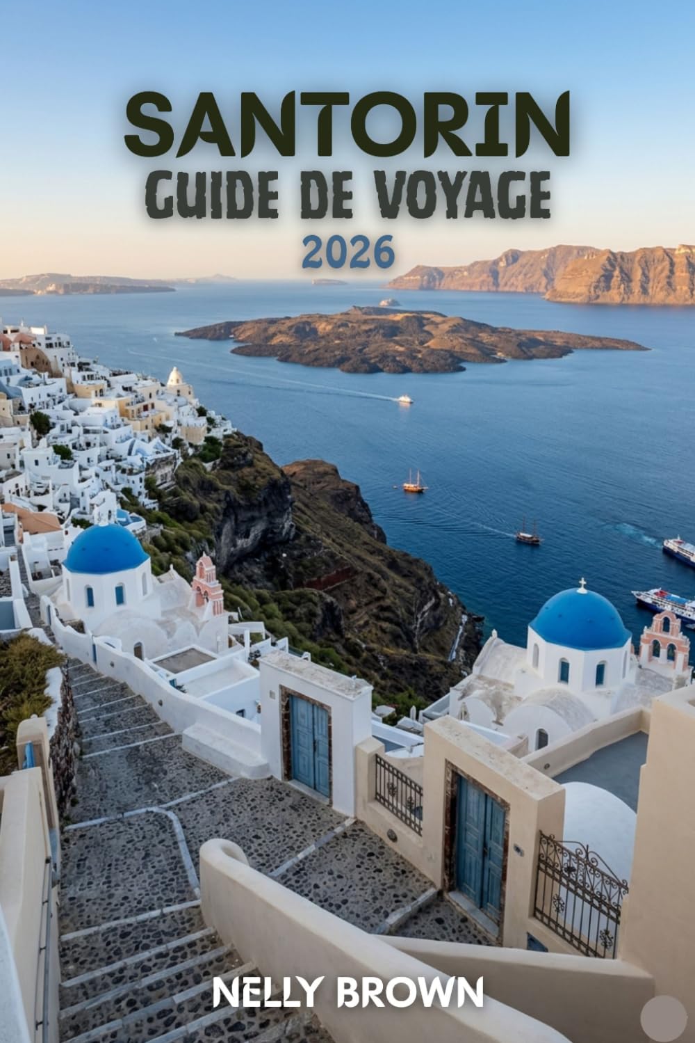 Guide de Voyage de Santorin 2026: Conseils pratiques pour planifier votre voyage, explorer les principales attractions et voyager en toute confiance (Carte incluse)