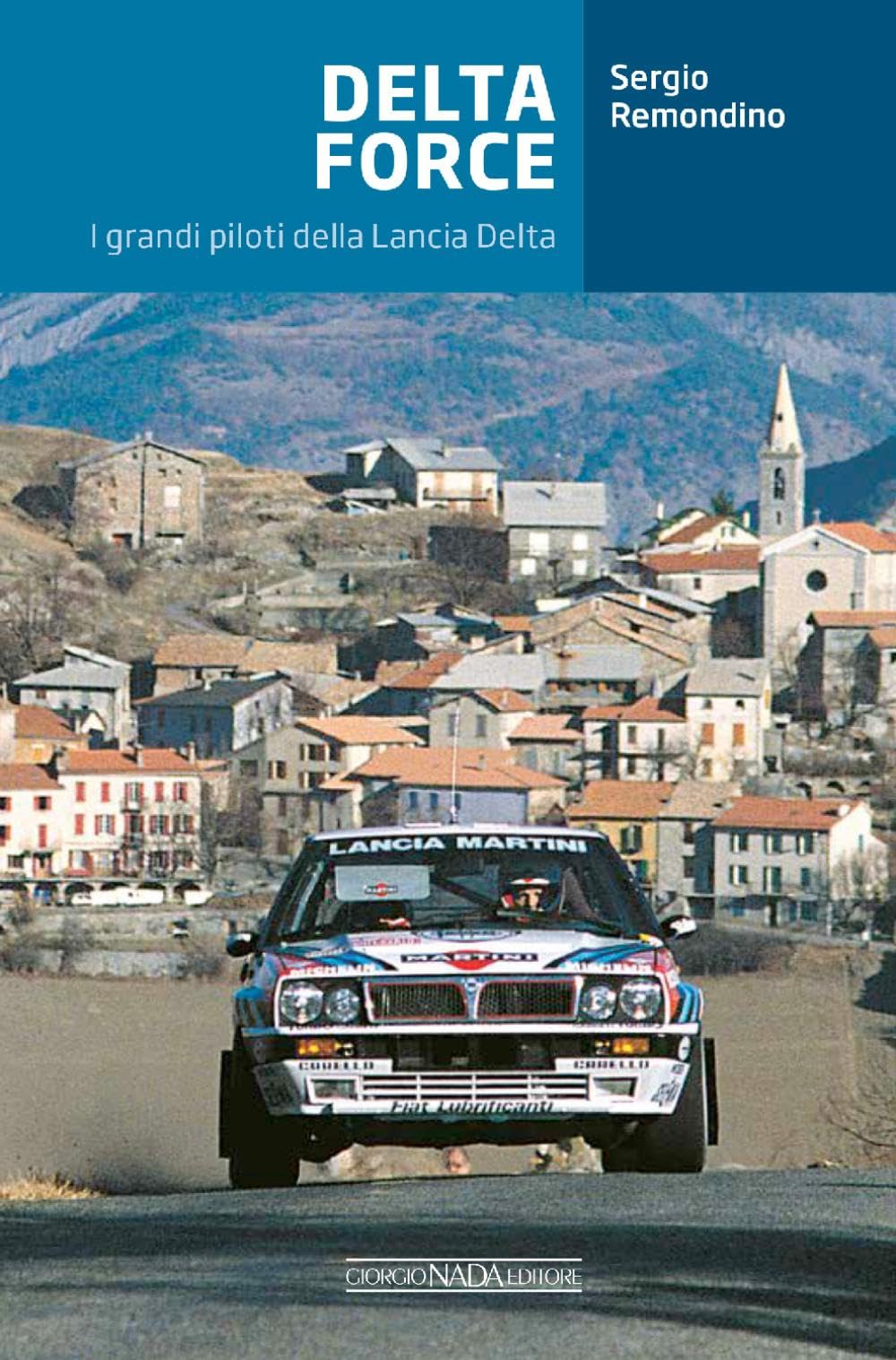 Delta Force. I grandi piloti della Lancia Delta