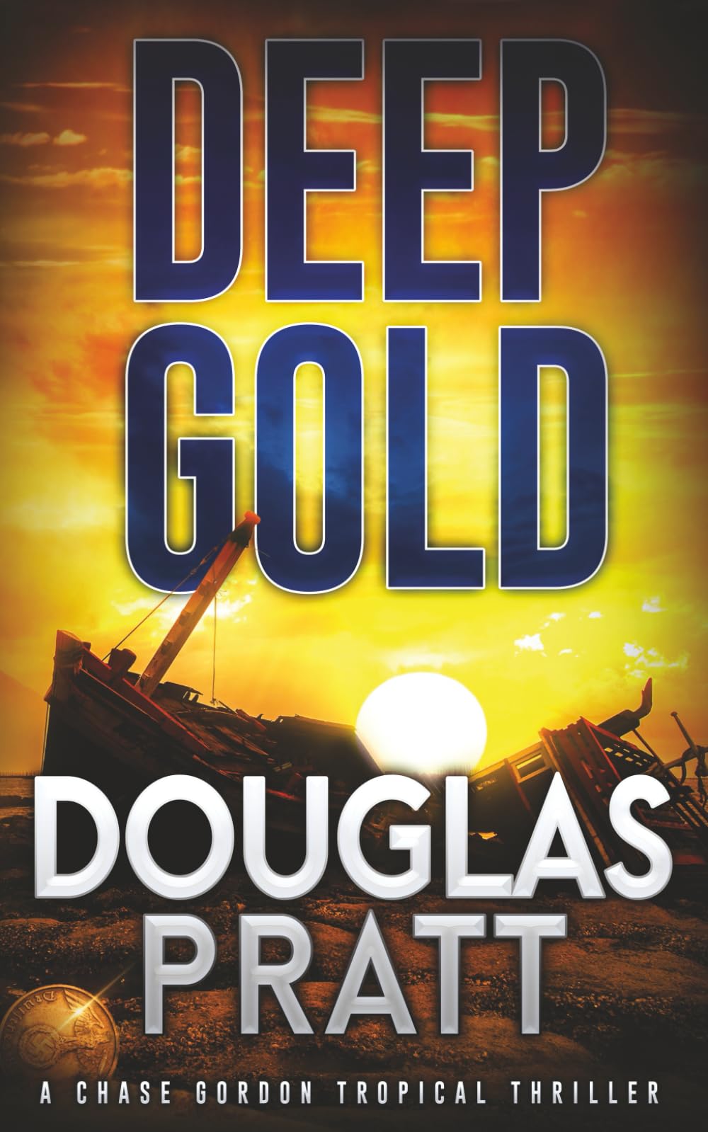 Deep Gold: A Chase Gordon Tropical Thriller: 3