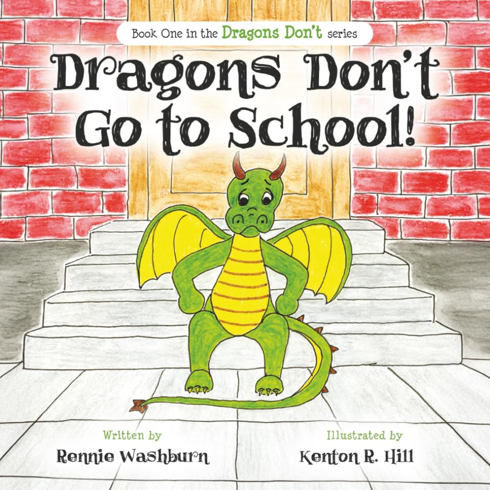 Dragons Don’t Go to School: 1 (The Dragons Don't Series)