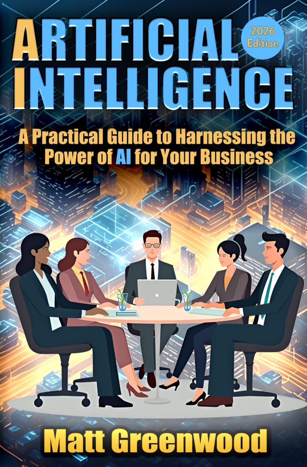 AI for Business: A Practical Guide to Harnessing the Power of AI for Your Business (Artificial Intelligence)