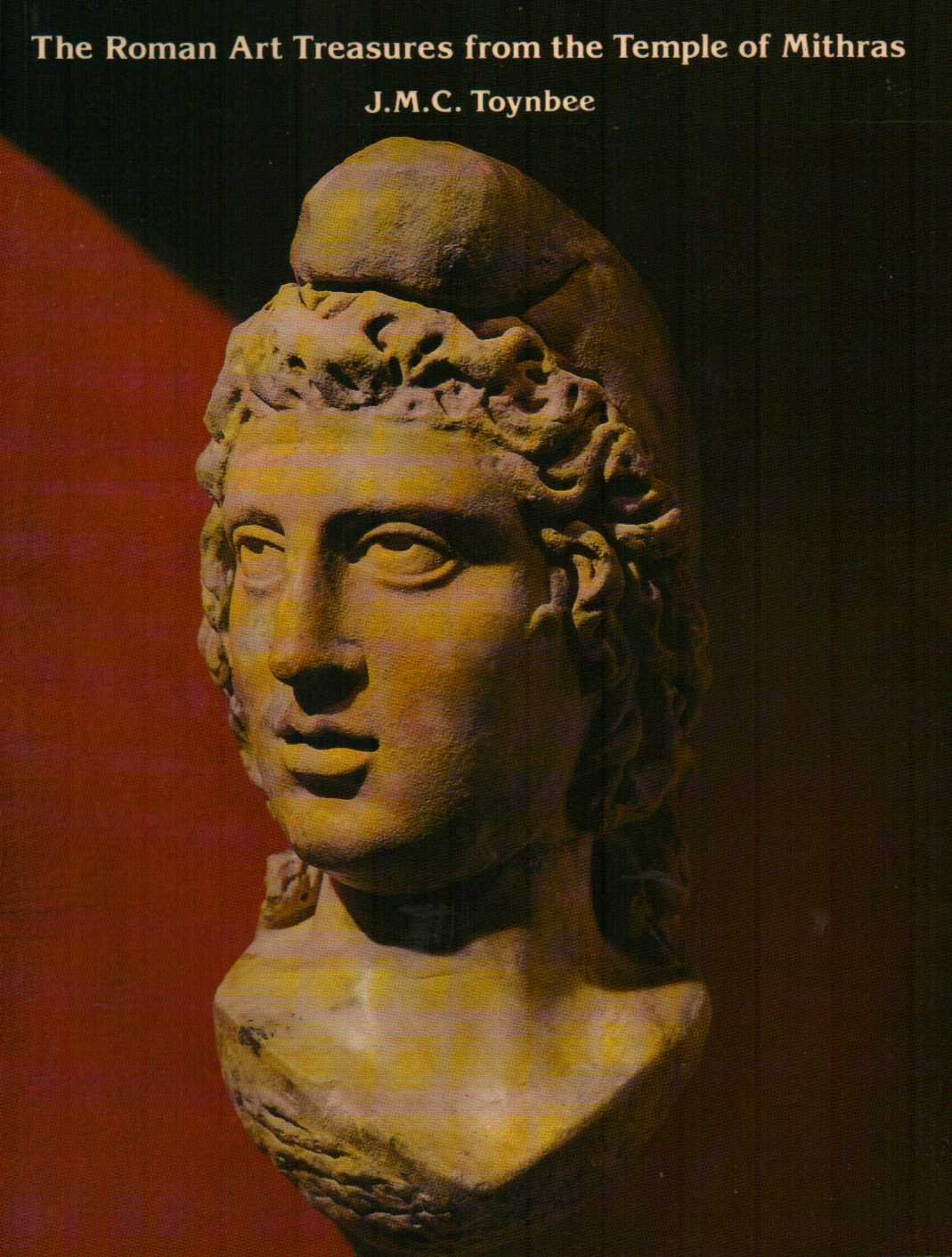 The Roman Art Treasures from the Temple of Mithras: 7 (LAMAS special paper)