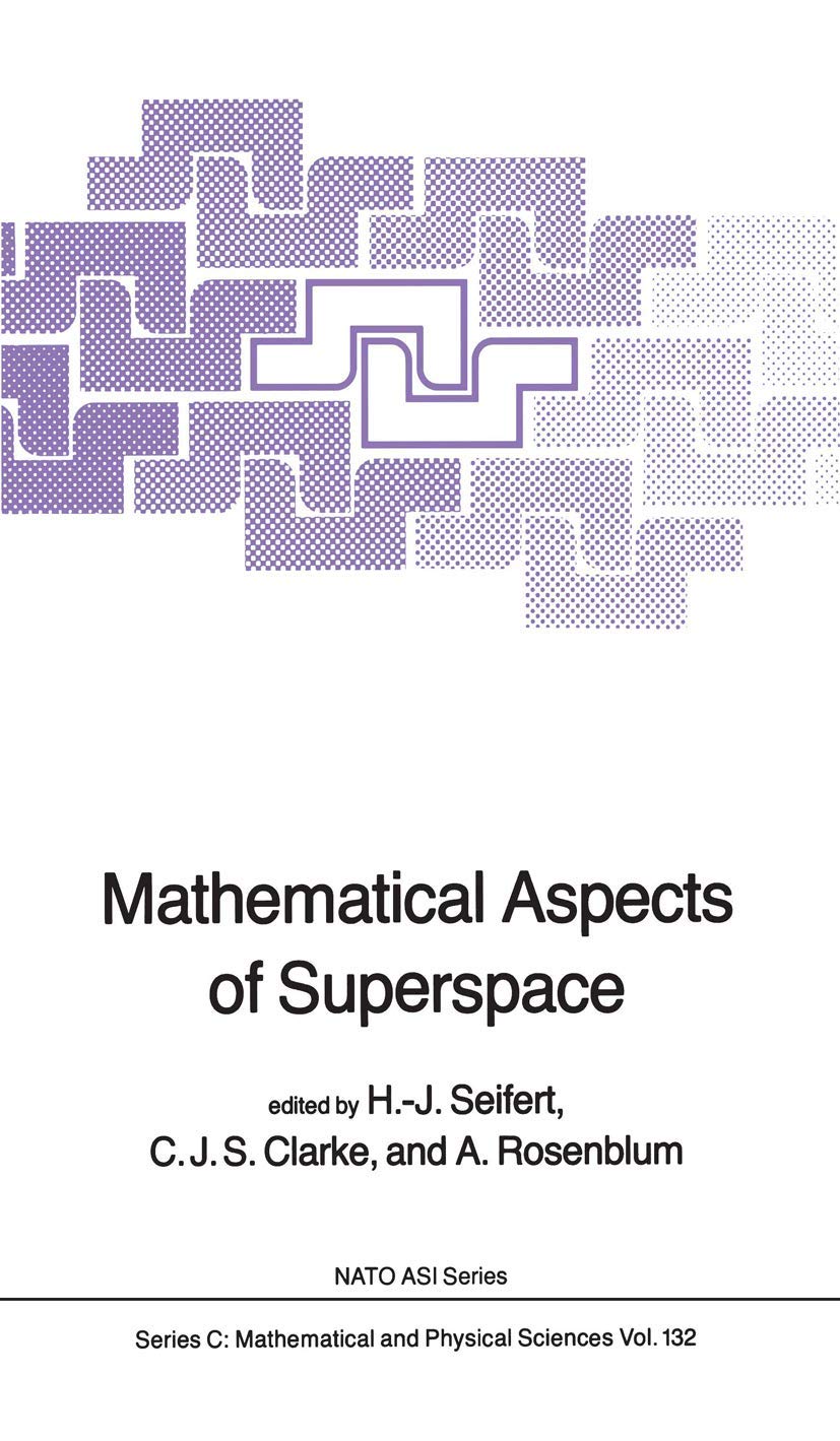 Buy Mathematical Aspects of Superspace: 132 (NATO Science Series: Series C: Mathematical & Physical Sciences) — BookShops.in