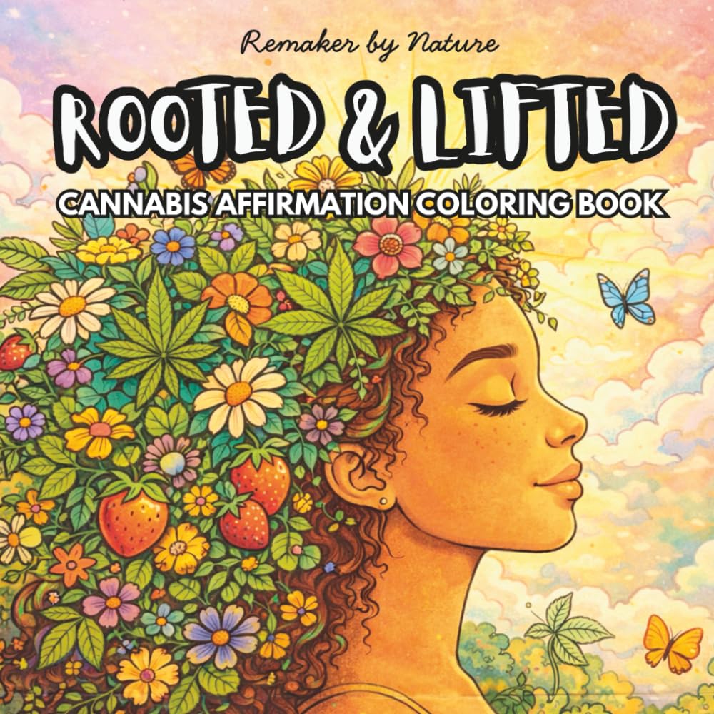 Rooted & Lifted: A Cannabis Affirmation Coloring Book (The Inner Garden Series)