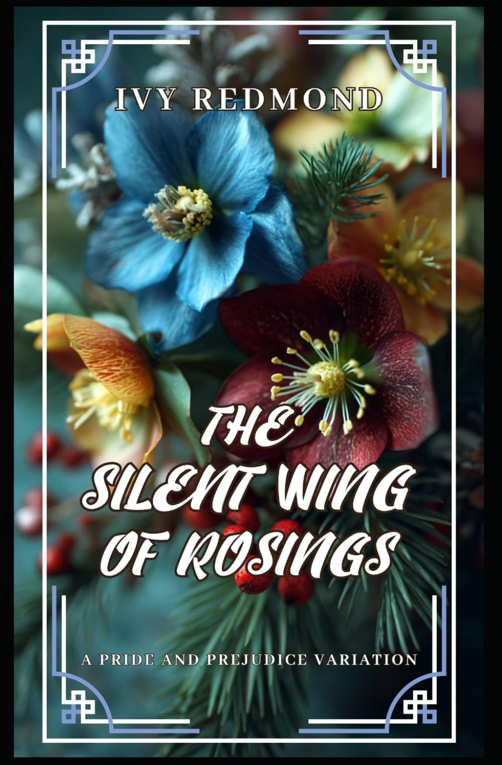 The Silent Wing of Rosings: A Pride and Prejudice Variation