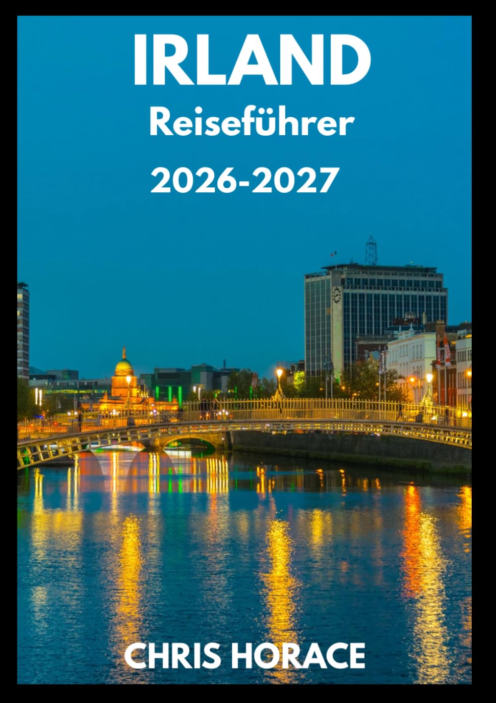 IRLAND Reiseführer 2026-2027