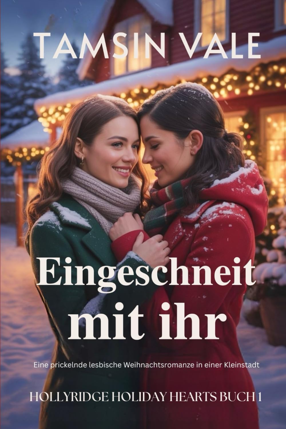 Eingeschneit mit ihr: Eine prickelnde lesbische Weihnachtsromanze in einer Kleinstadt (Hollyridge Holiday Hearts: Eine gefühlvolle sapphische Kleinstadt-Weihnachtsroman-Reihe)
