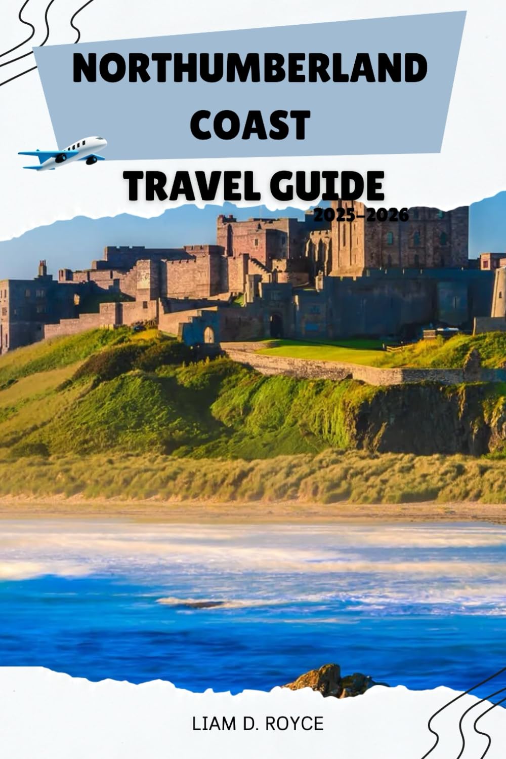 NORTHUMBERLAND COAST (Wanderlust Wonders: The Ultimate Village & Nature Explorer Series)