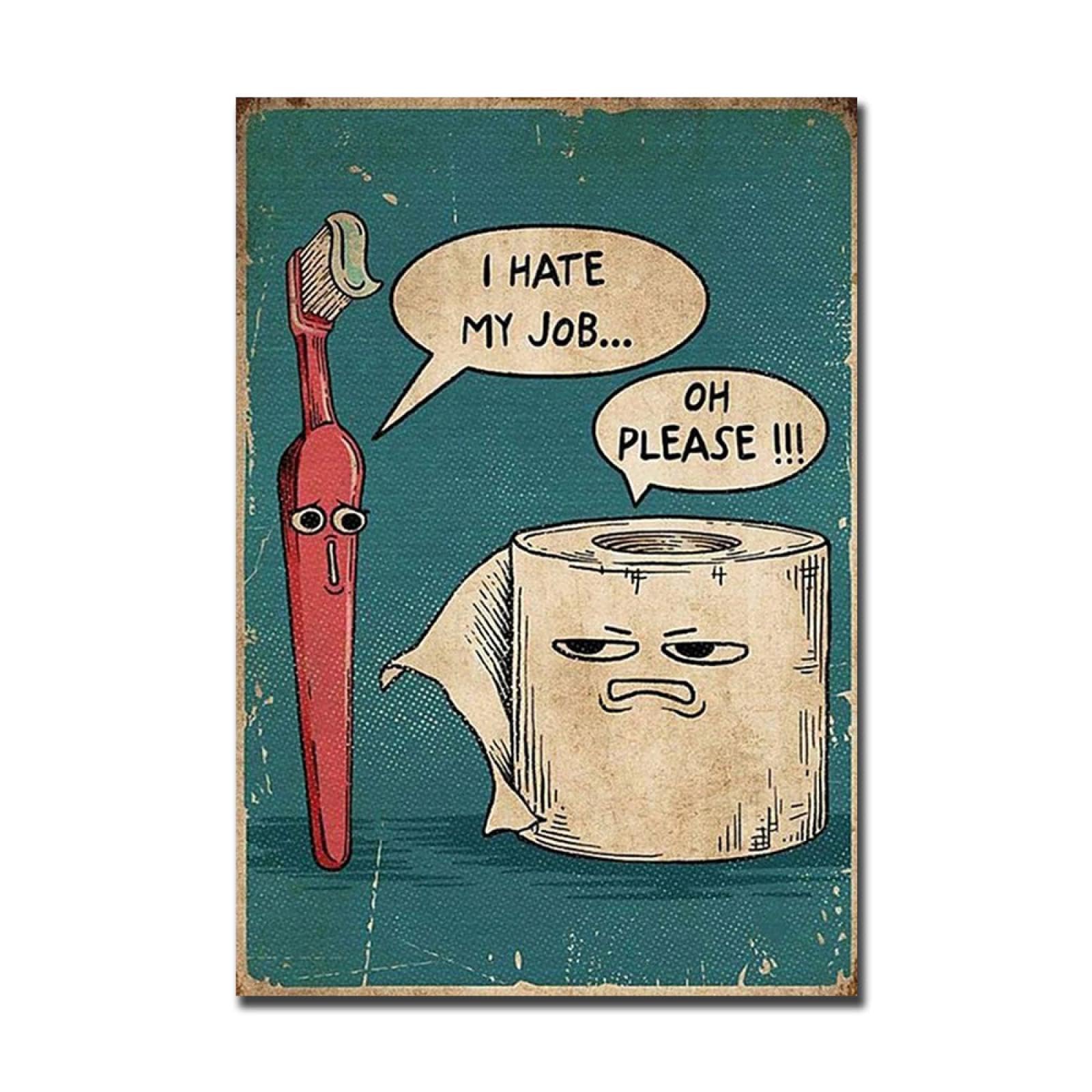 GEMMII Quadro Su Tela I Hate My Jobs Divertente Spazzolino da denti e WC Tela Arte della parete Pittura Moderna Decorazione del bagno Poster e stampa 29,7x42 cm Senza cornice