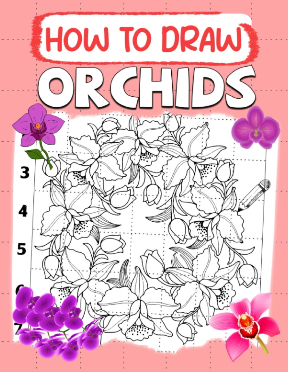 How To Draw Orchids: Drawing Flowers With Simple Steps For Kids, Beginners | Perfect Gift For Special Occasions