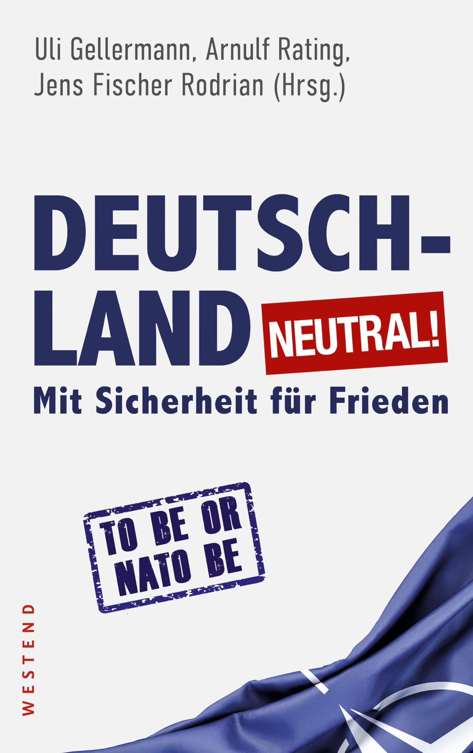 Deutschland neutral!: Mit Sicherheit für Frieden