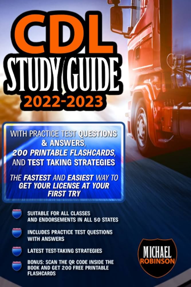 CDL Study Guide 2022-2023: With Practice Test Questions & Answers, 200 Printable Flashcards, And Test Taking Strategies | The Fastest and Easiest Way to Get Your License at Your First Try: Robinson, Cdl study guide 2022-2023: with practice test questions & answers, 200 printable flashcards, and test taking strategies | the fastest and easiest way to get your license at your first try: robinson,