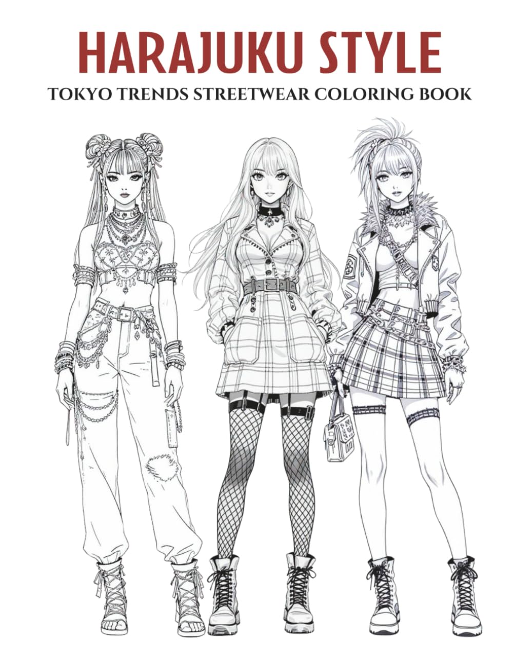 Harajuku Style: A Bold & Playful Japanese Fashion Coloring Book for Teens and Adults. Big, Vibrant & Whimsical Designs Featuring Streetwear, Kawaii ... of Style: A Coloring Series for Fashion)