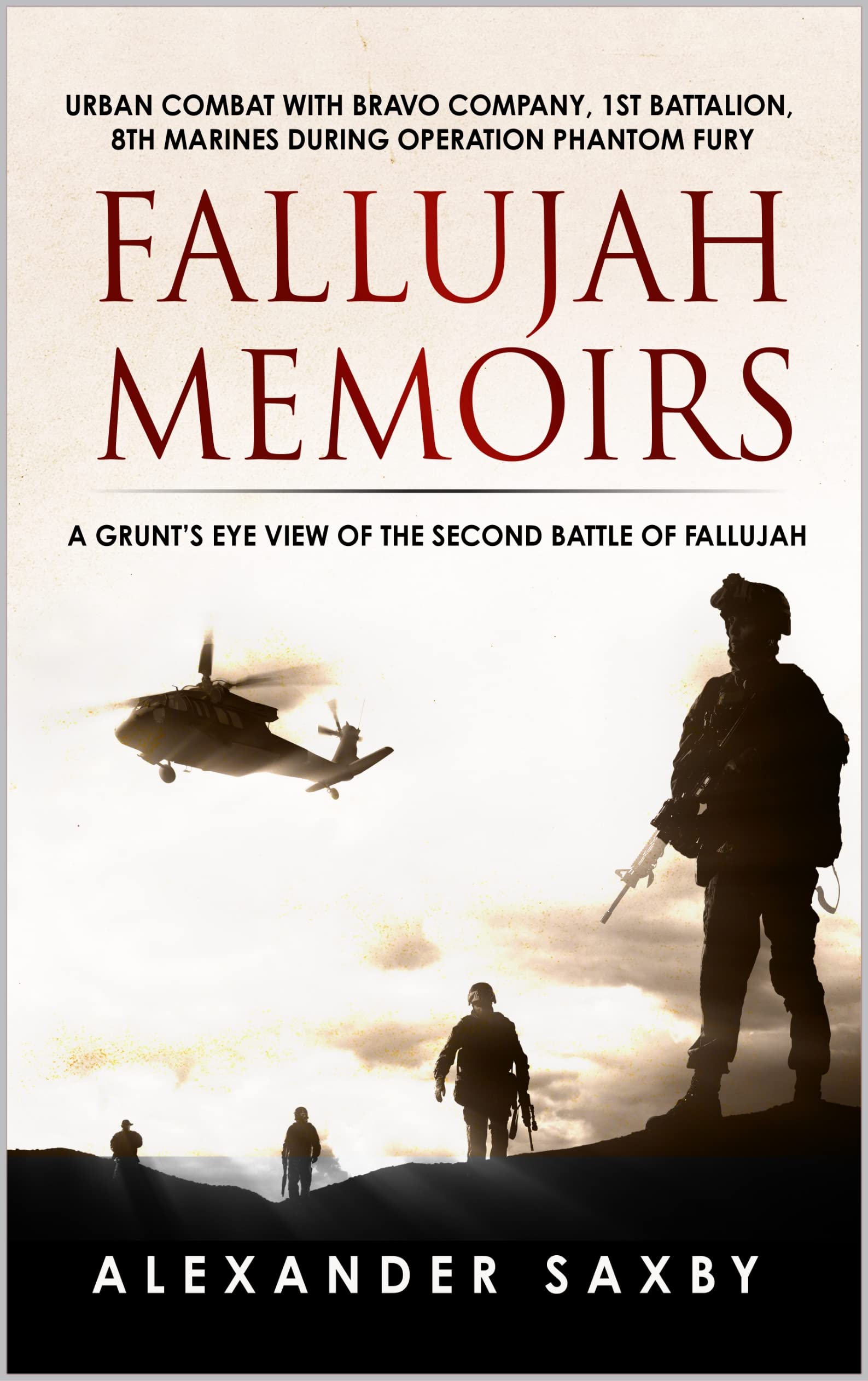 Fallujah Memoirs: A Grunt's Eye View of the Second Battle of Fallujah