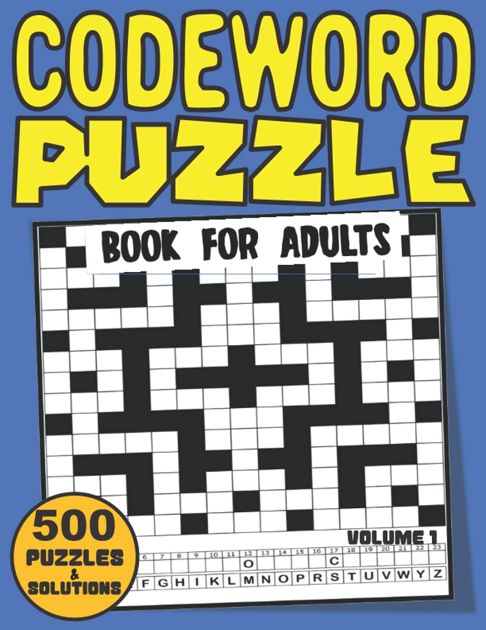 Codeword Puzzle Book For Adults: Code Breaker Puzzle Book With 500 Codewords For Adults Seniors Elderly And All Codewords Game Lovers Large Print Size ... Volume1 ( Codeword Puzzle Books For Adults)