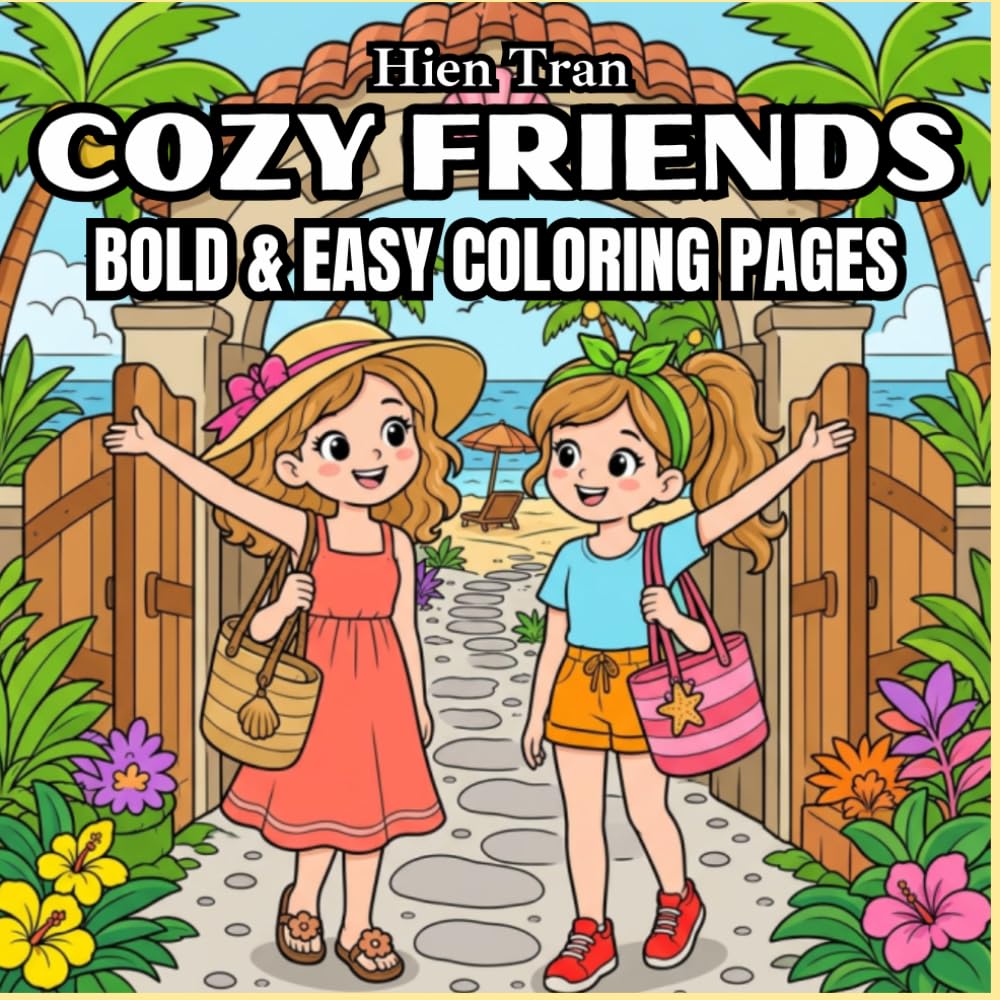 COZY FRIENDS: A Cute and Relaxing Coloring Book of Sweet Friendship Moments , Bold and Easy Coloring Pages for Relaxation and Fun , Adorable Friends, Cozy Moments, and Simple Designs to Color .