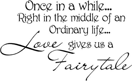 De vez en cuando, justo en medio de una vida ordinaria... el amor nos da un cuento de hadas para pared con refranes