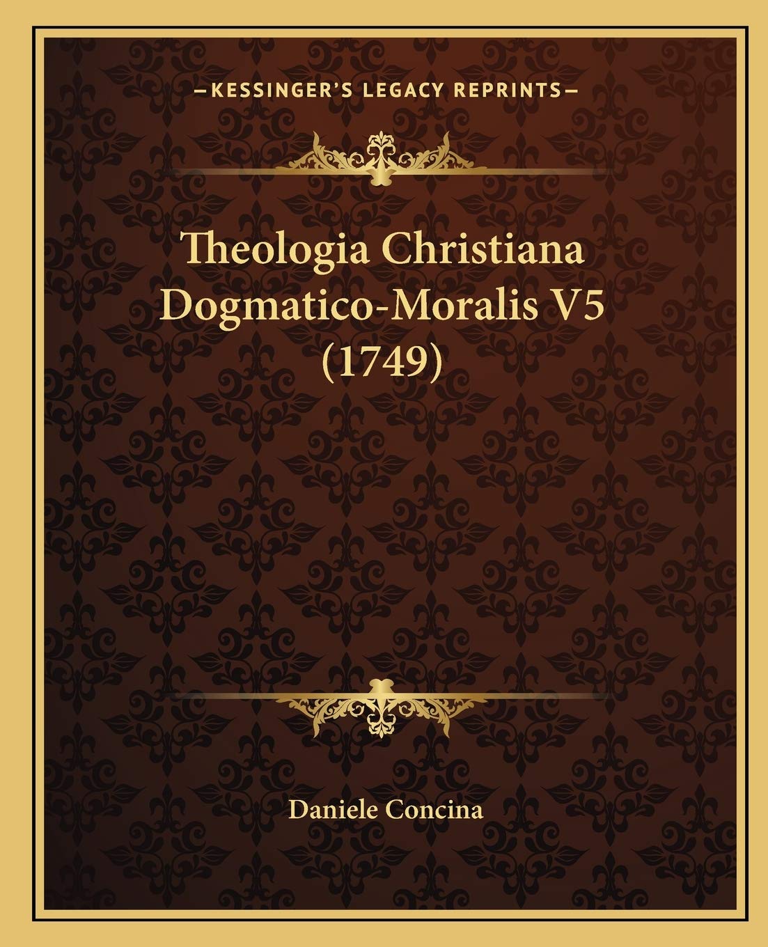 Theologia Christiana Dogmatico-Moralis V5 (1749)