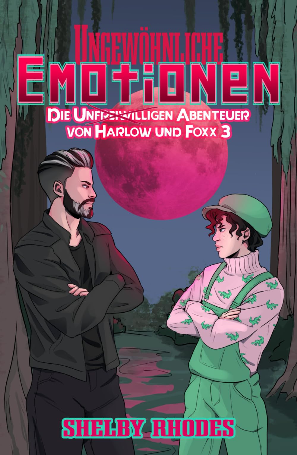 Ungewöhnliche Emotionen (Die Unfreiwilligen Abenteuer von Harlow und Foxx)