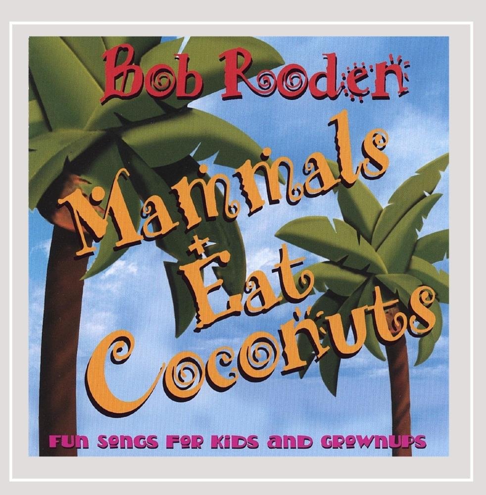 Mammals Eat Coconuts Bob Roden Amazon.fr CD et Vinyles}