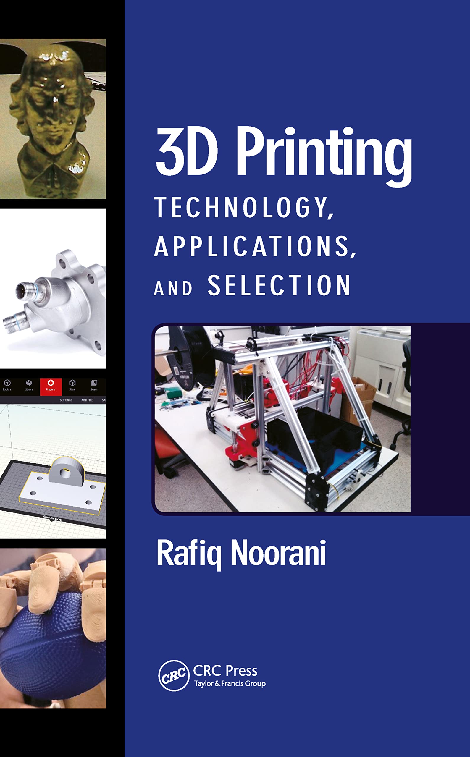 3D Printing: Technology, Applications, and Selection