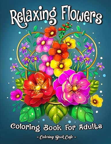 Relaxing Flowers Coloring Book for Adults 40 Exquisite Floral and Botanical Prints for Nature Lovers