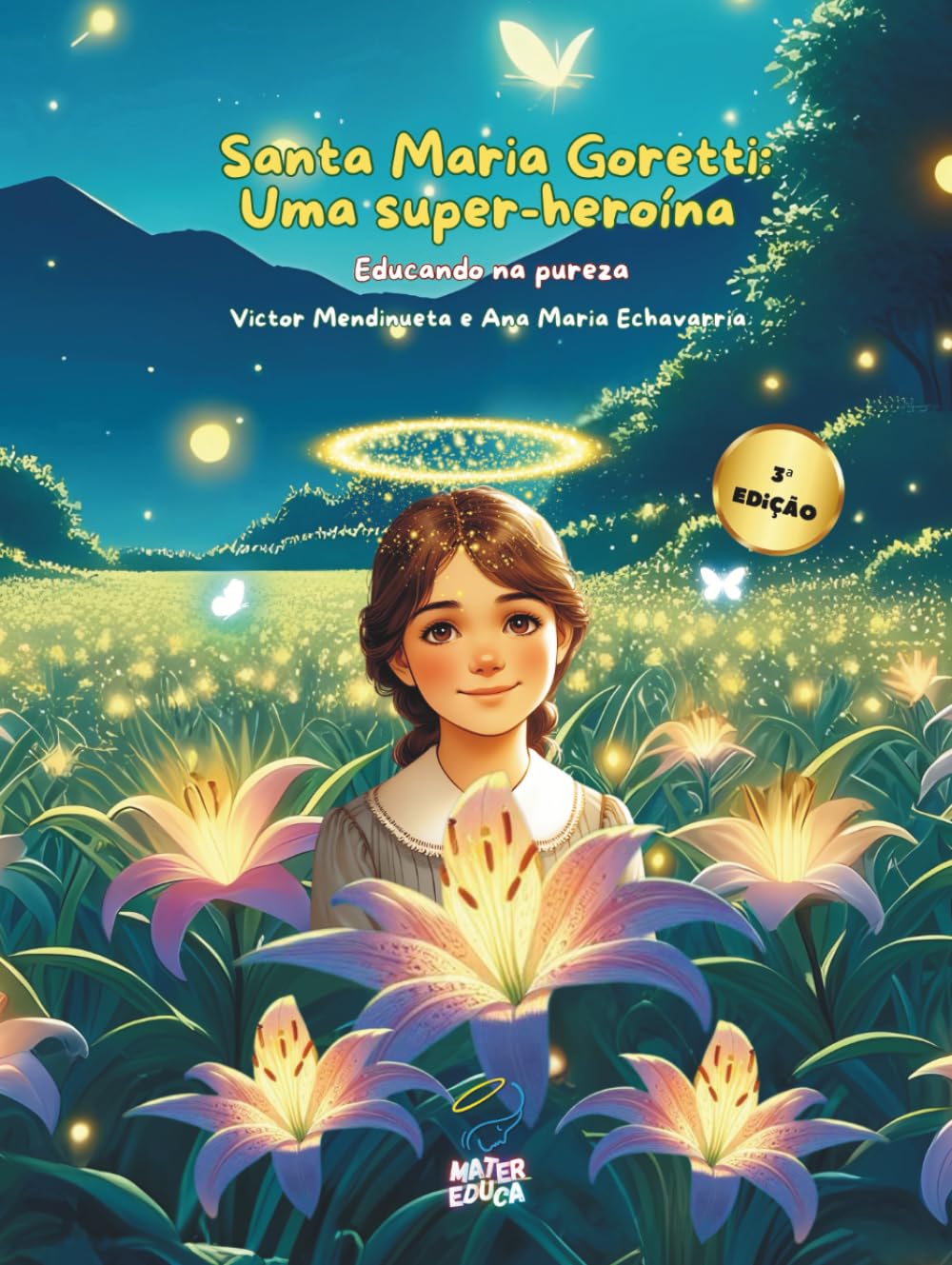 Santa Maria Goretti uma super-heroína: Uma história inspiradora para prevenir os abusos sexuais, educando as crianças a partir dos 5 anos nas virtudes ... sexualidade saudável (Portuguese 3 Edition)
